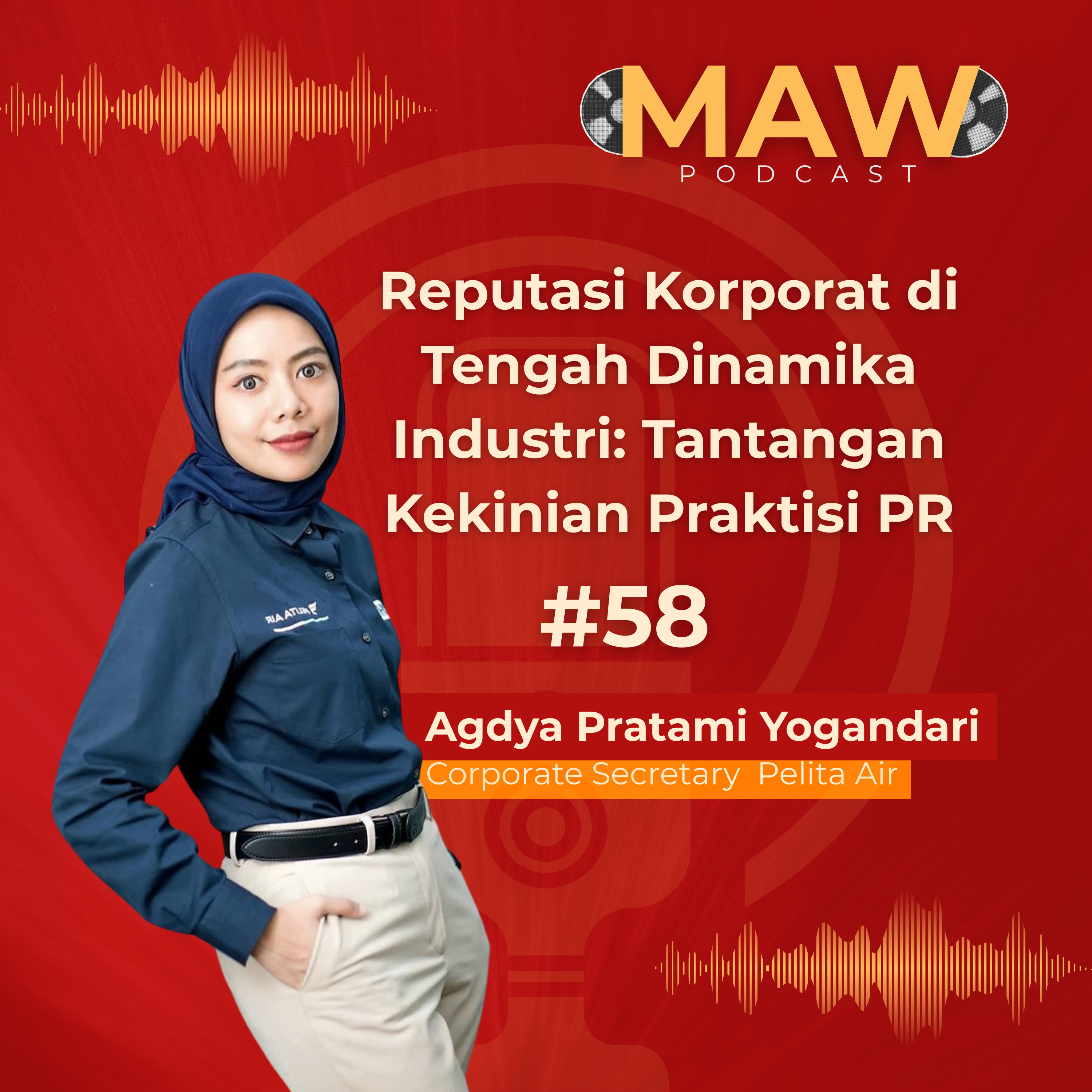 MAW Talkshow #58: Reputasi Korporat di Tengah Dinamika Industri: Tantangan Kekinian Praktisi PR episode artwork