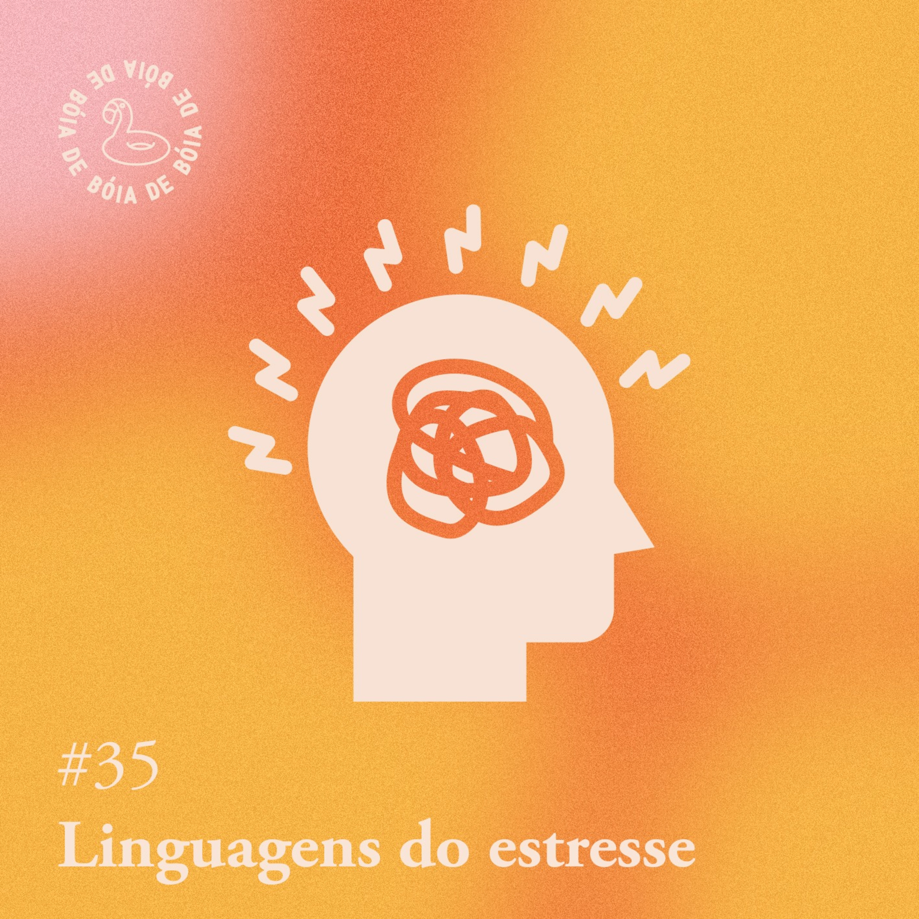 Arquivo #160 - De bóia: Linguagens do Estresse