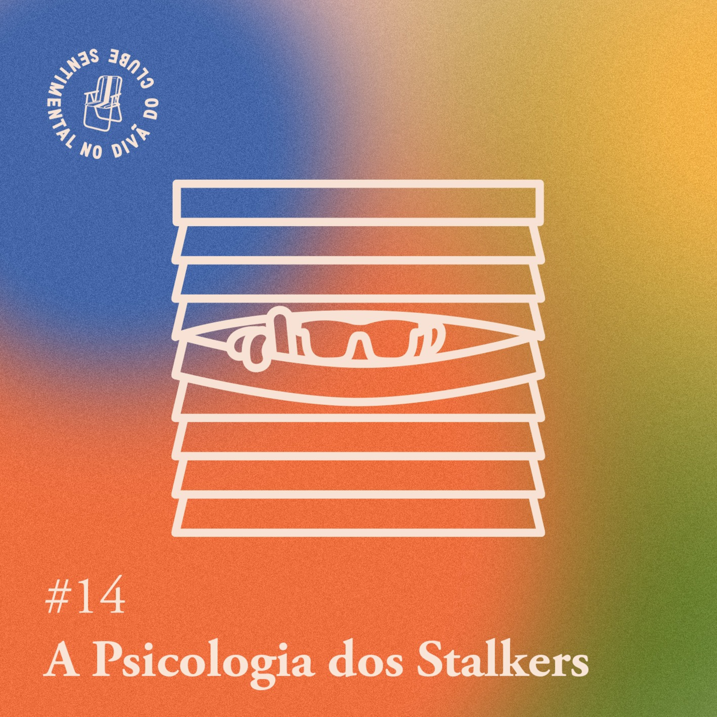 Arquivo #170 - Divã: A psicologia do stalker