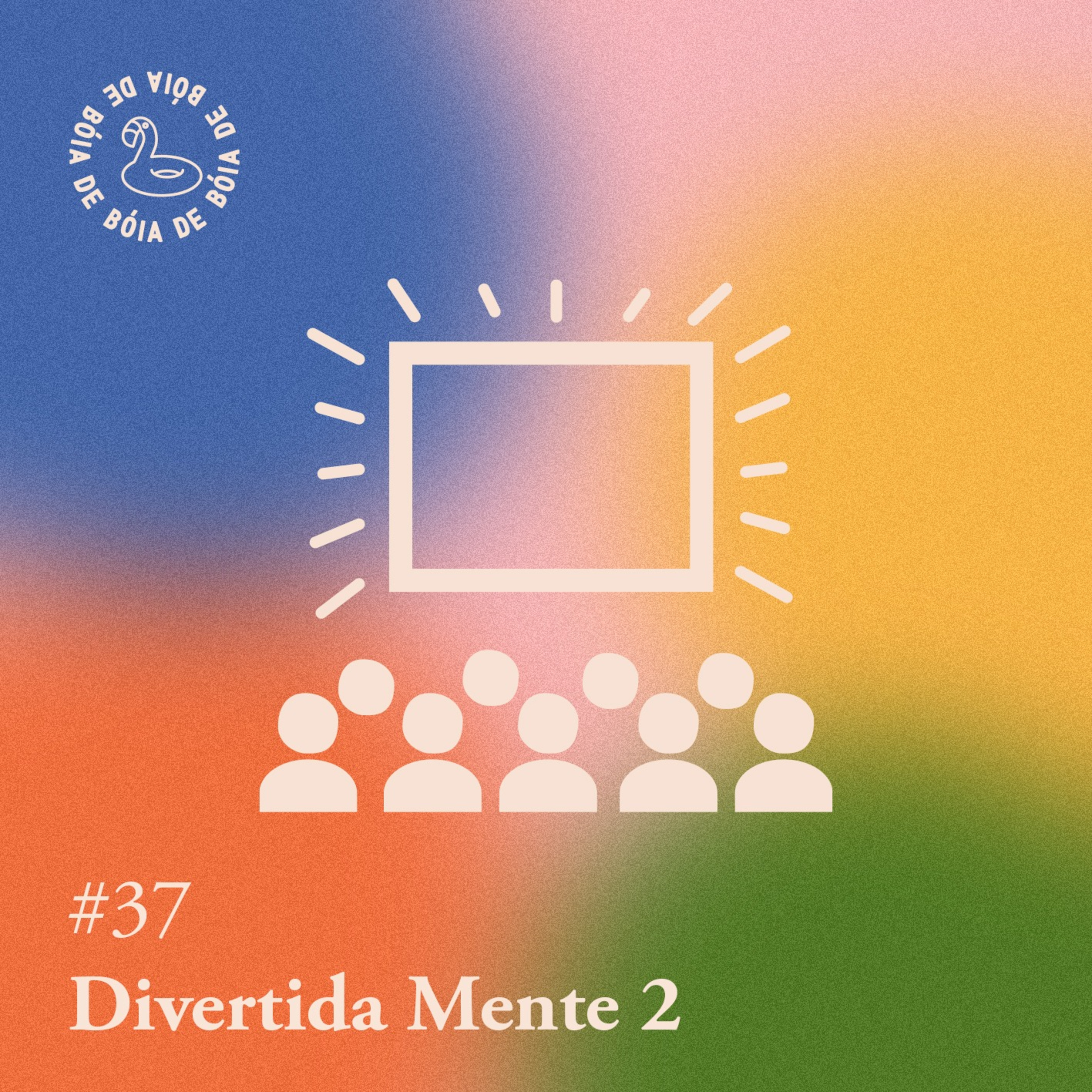 Arquivo #172 - De Bóia: Divertida Mente 2