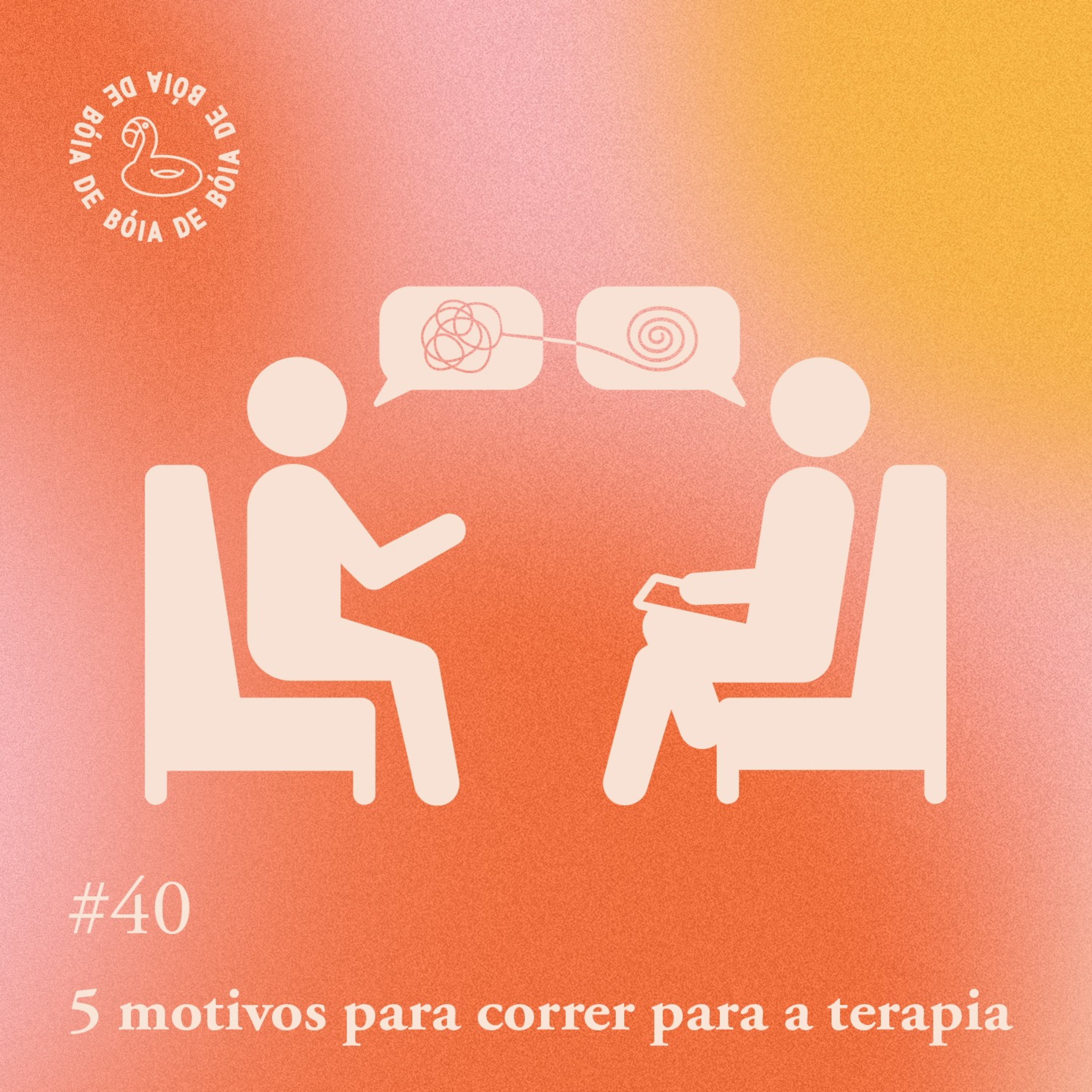 Arquivo #179 - De Bóia: 5 Motivos Para Correr Para Terapia