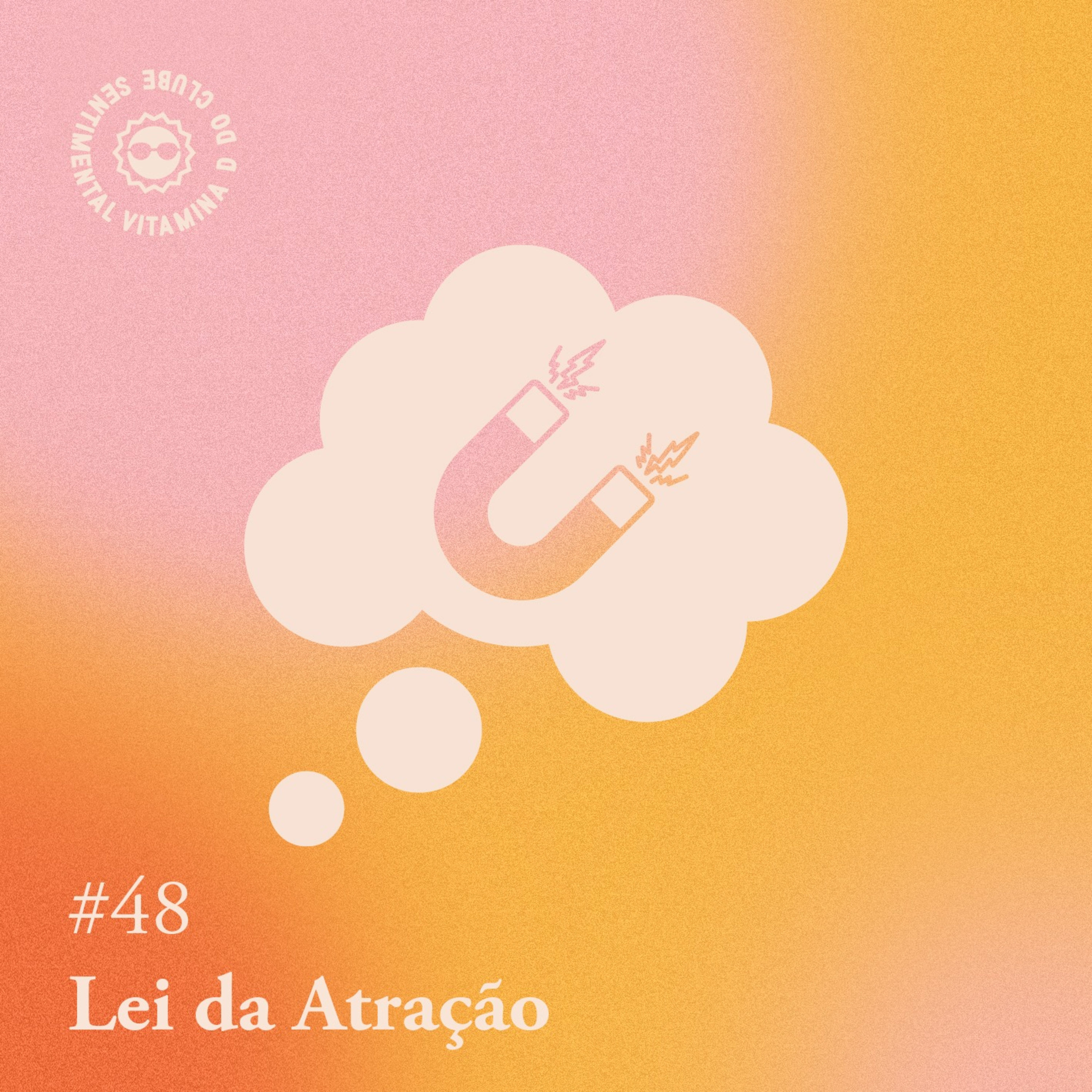 Arquivo #184 - Vitamina D: Lei da atração