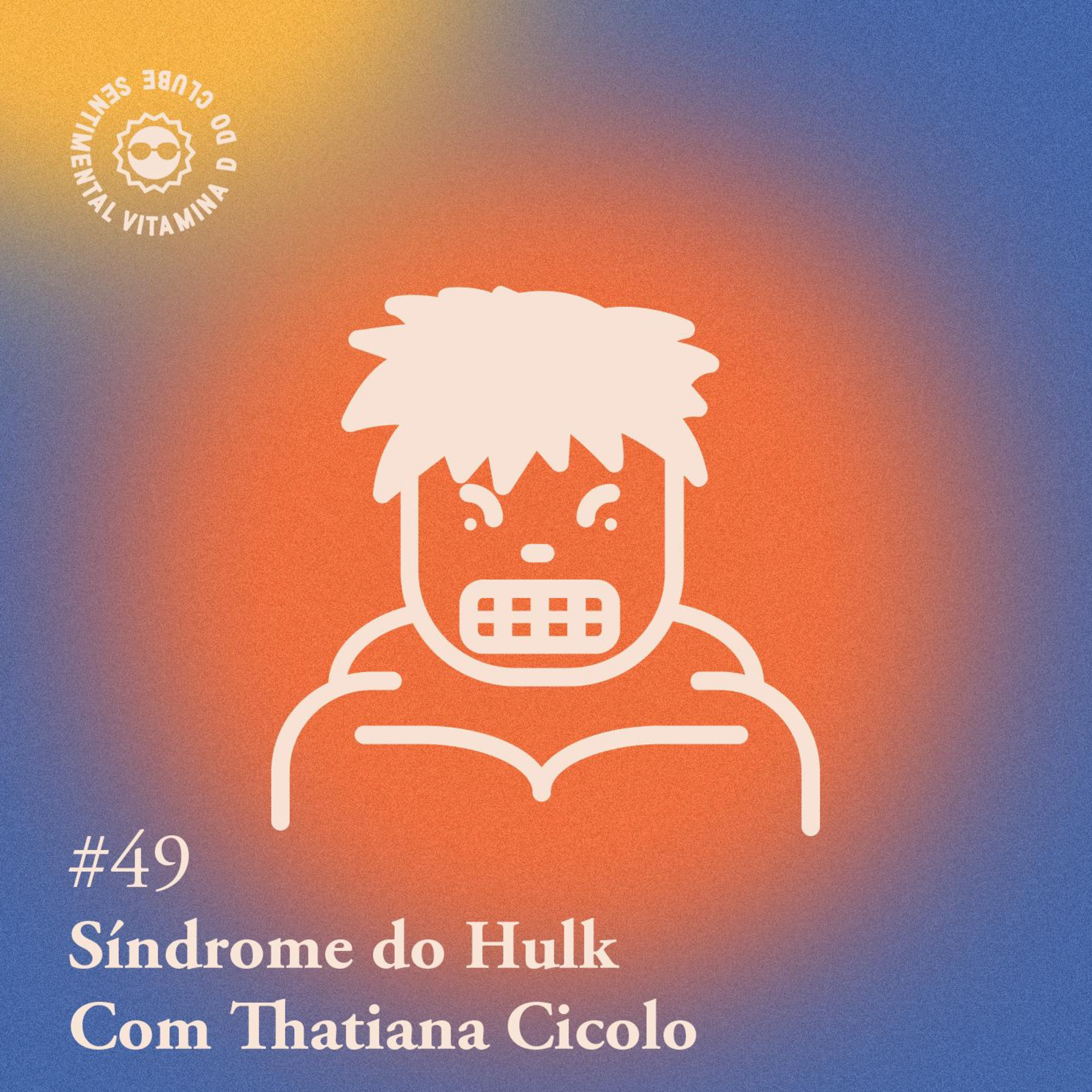 Arquivo #185 - Vitamina D: Síndrome do Hulk (com Thatiana Cicolo)