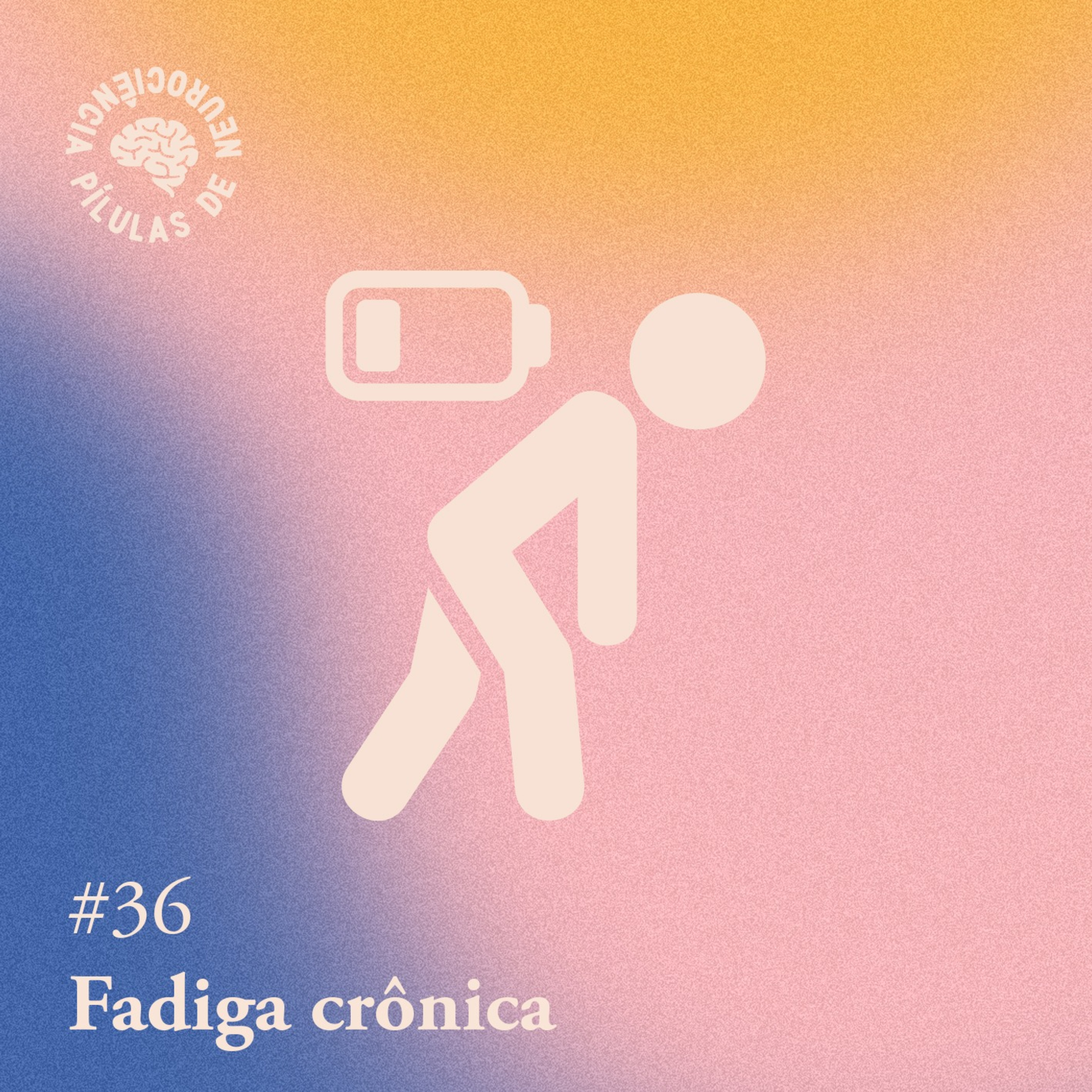 Arquivo #186 - Pílulas: Fadiga Crônica