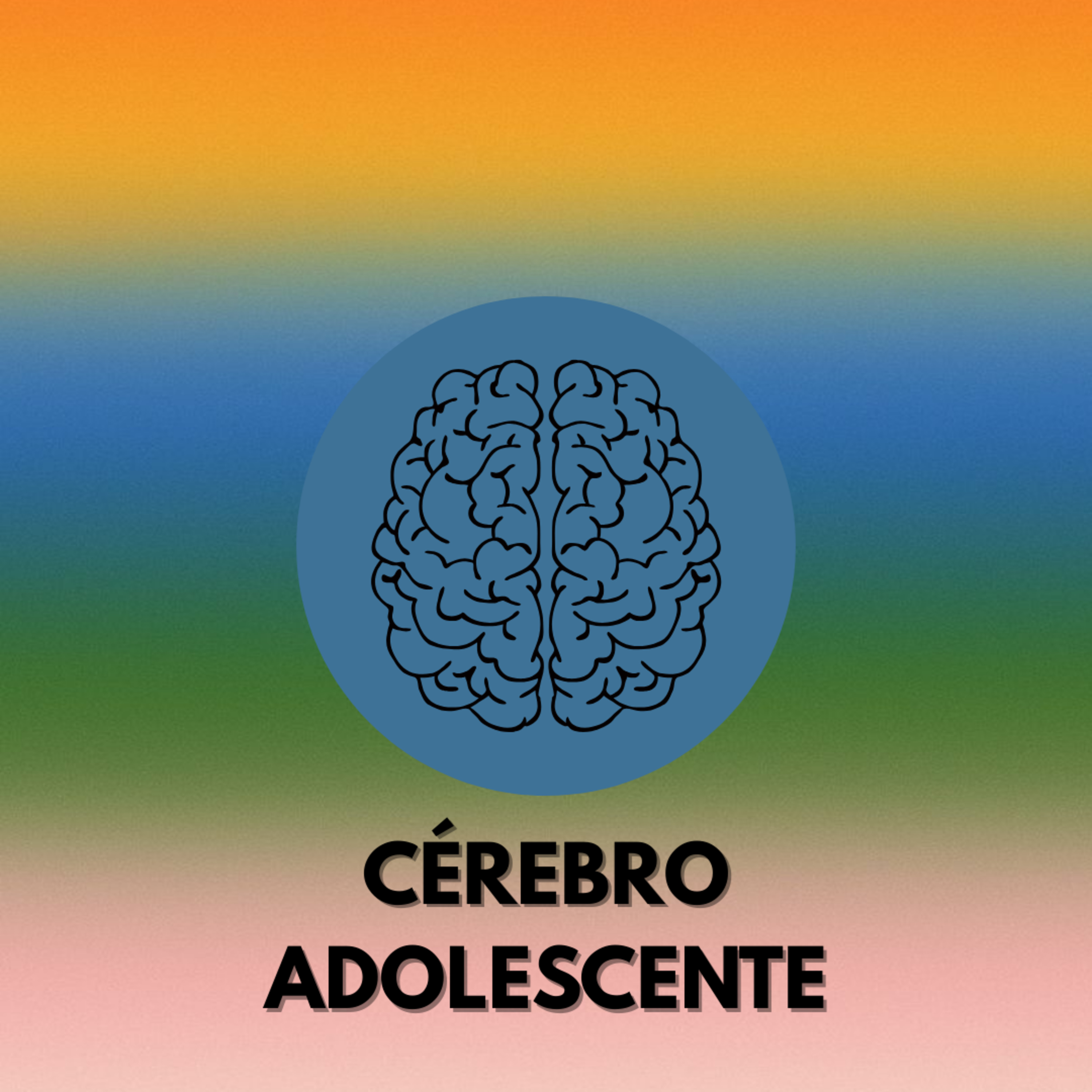 #190 - O cérebro adolescente