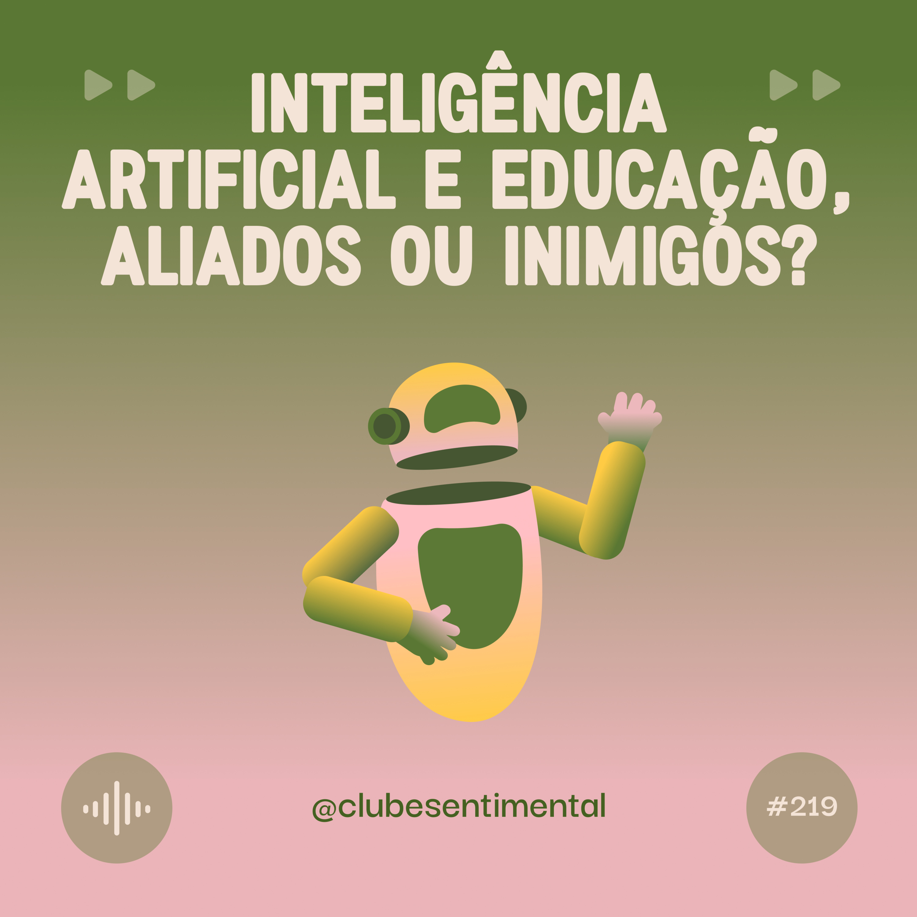#219 - Inteligência Artificial e Educação: Aliados ou Inimigos?