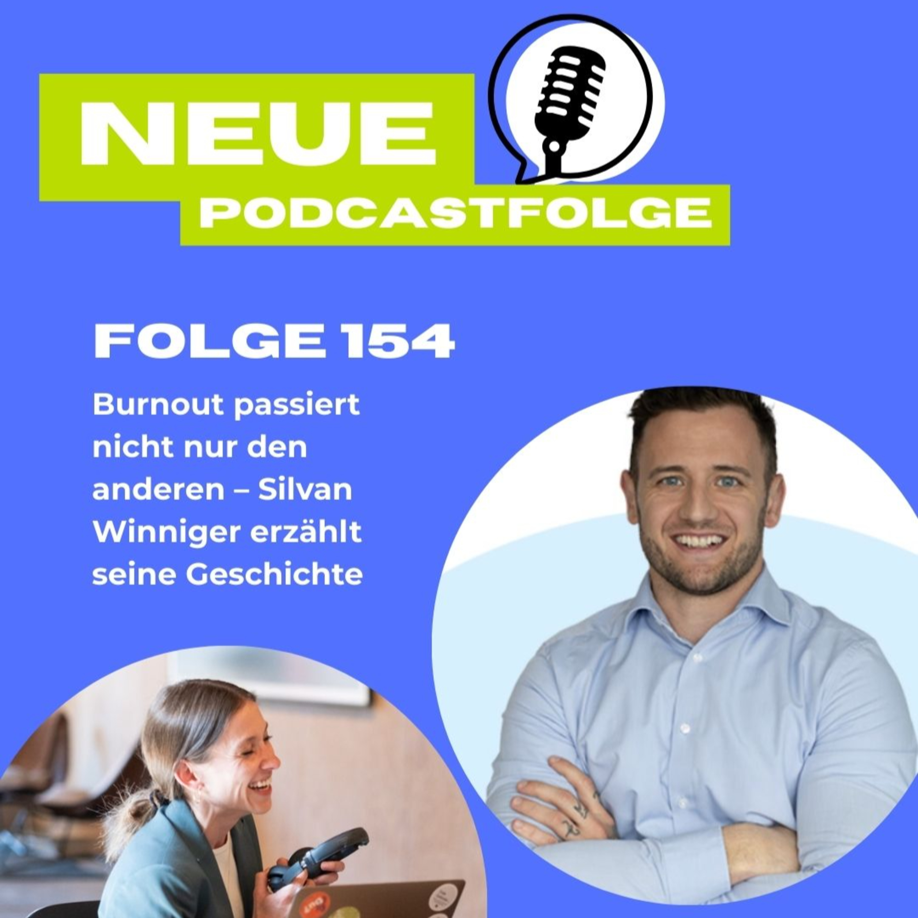 Folge 154 - Burnout passiert nicht nur den anderen – Silvan Winniger erzählt seine Geschichte episode artwork