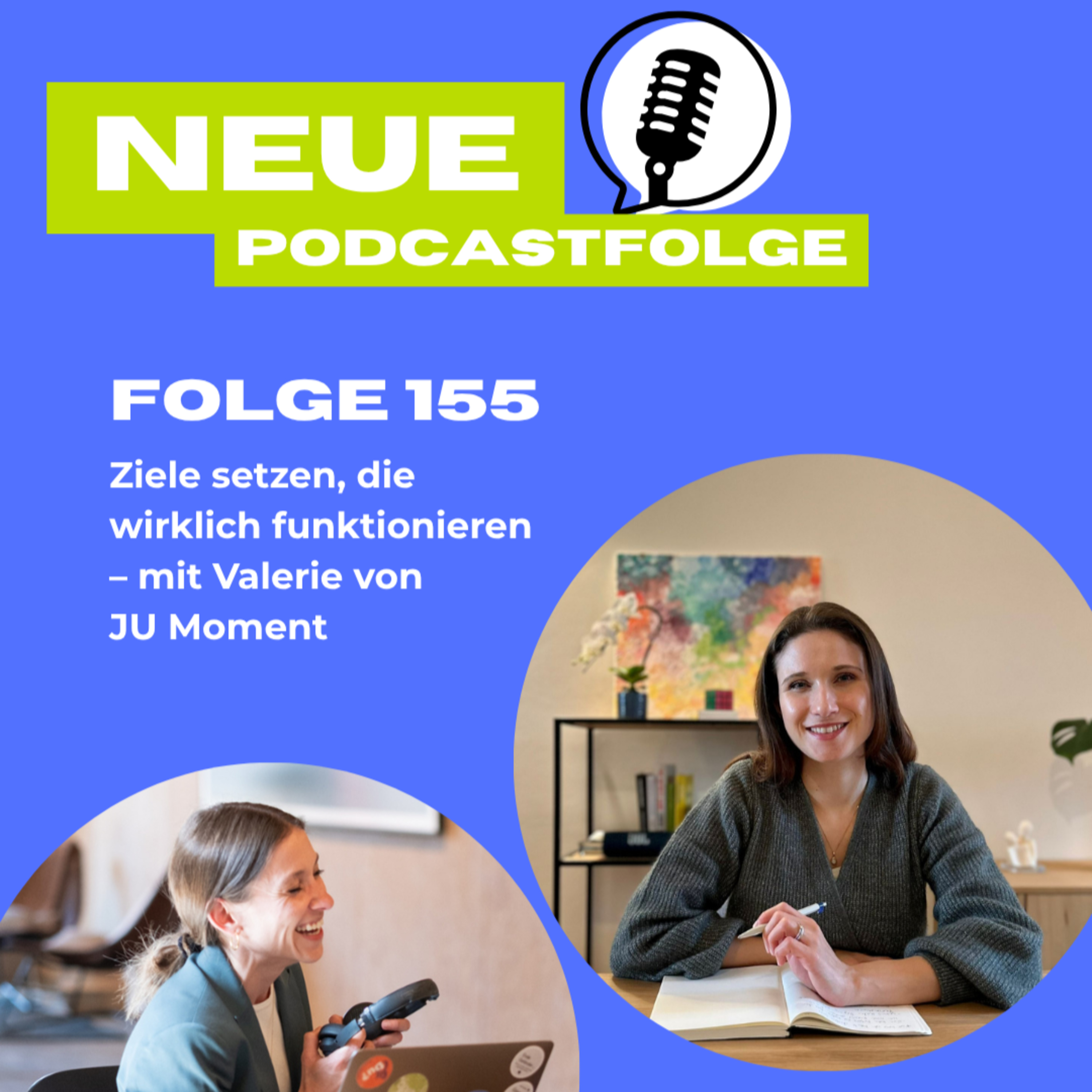 Folge 155 - Ziele setzen, die wirklich funktionieren – mit Valerie von JU Moment episode artwork