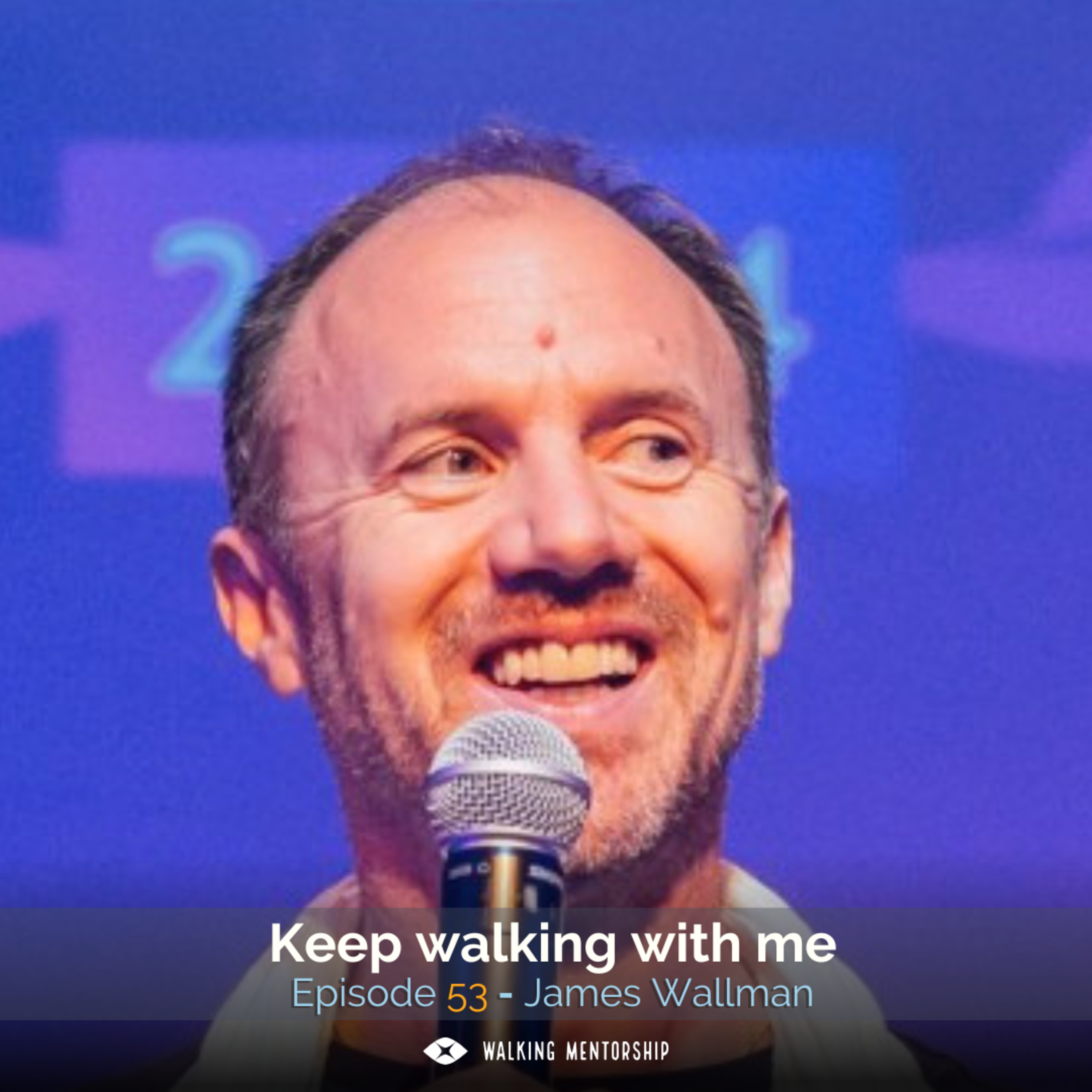 Keep walking with me - James Wallman episode artwork