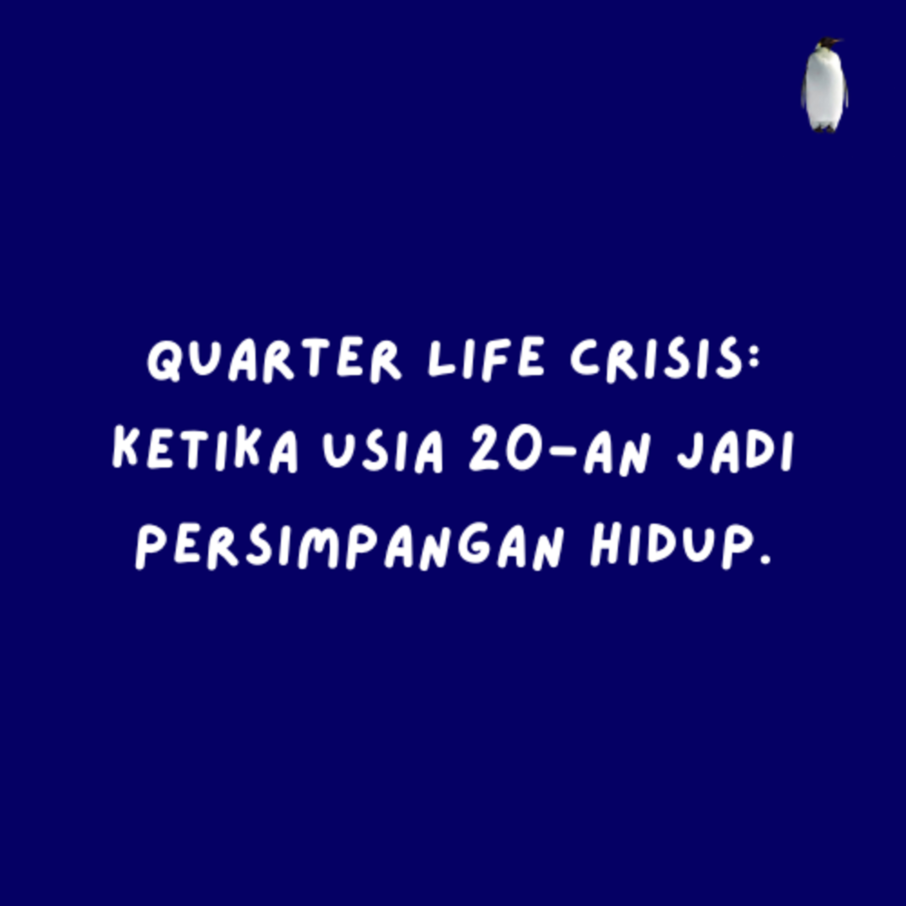 21. QUARTER LIFE CRISIS: KETIKA USIA 20-AN JADI PERSIMPANGAN HIDUP episode artwork