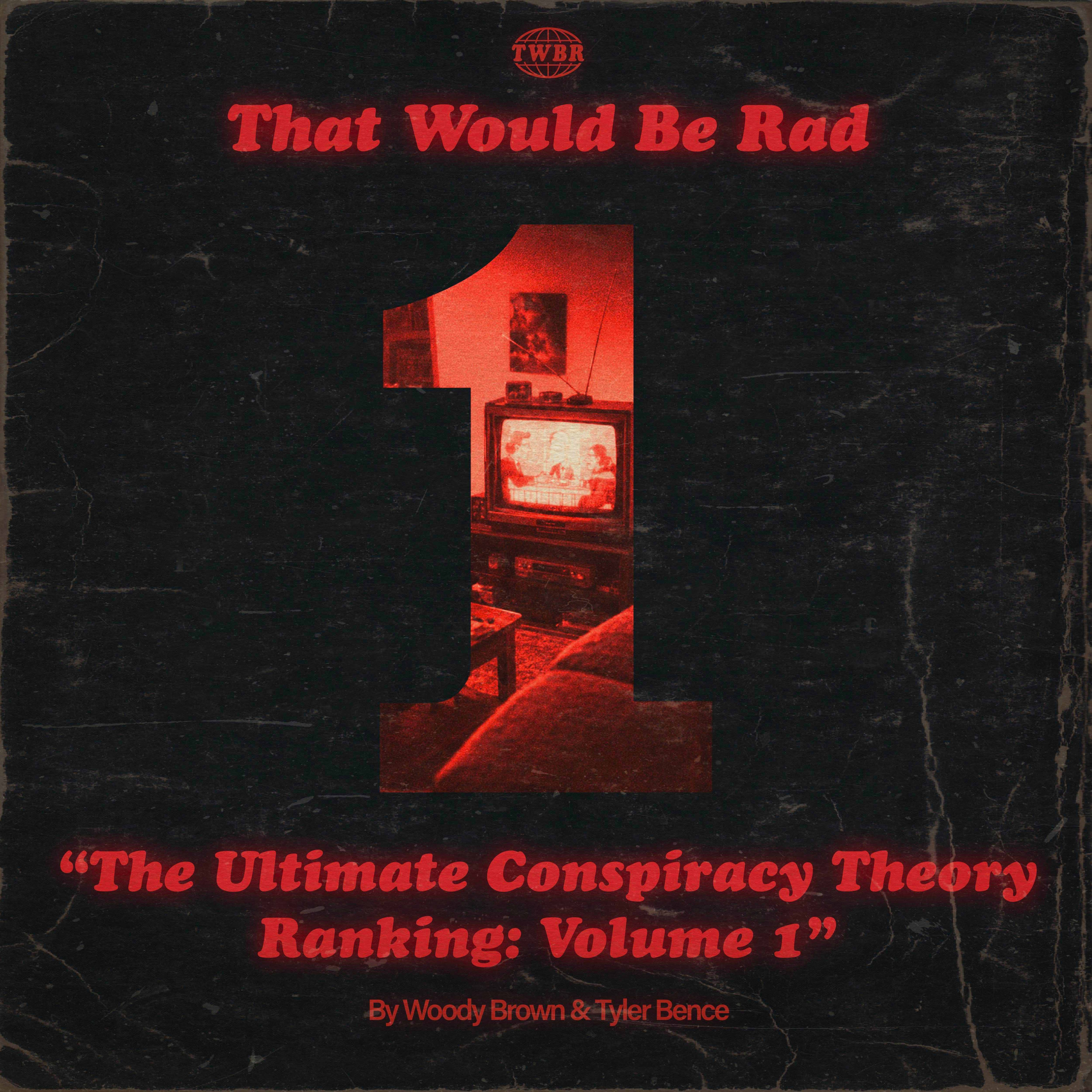 S6 E15: The Ultimate Conspiracy Theory Ranking | Volume 1