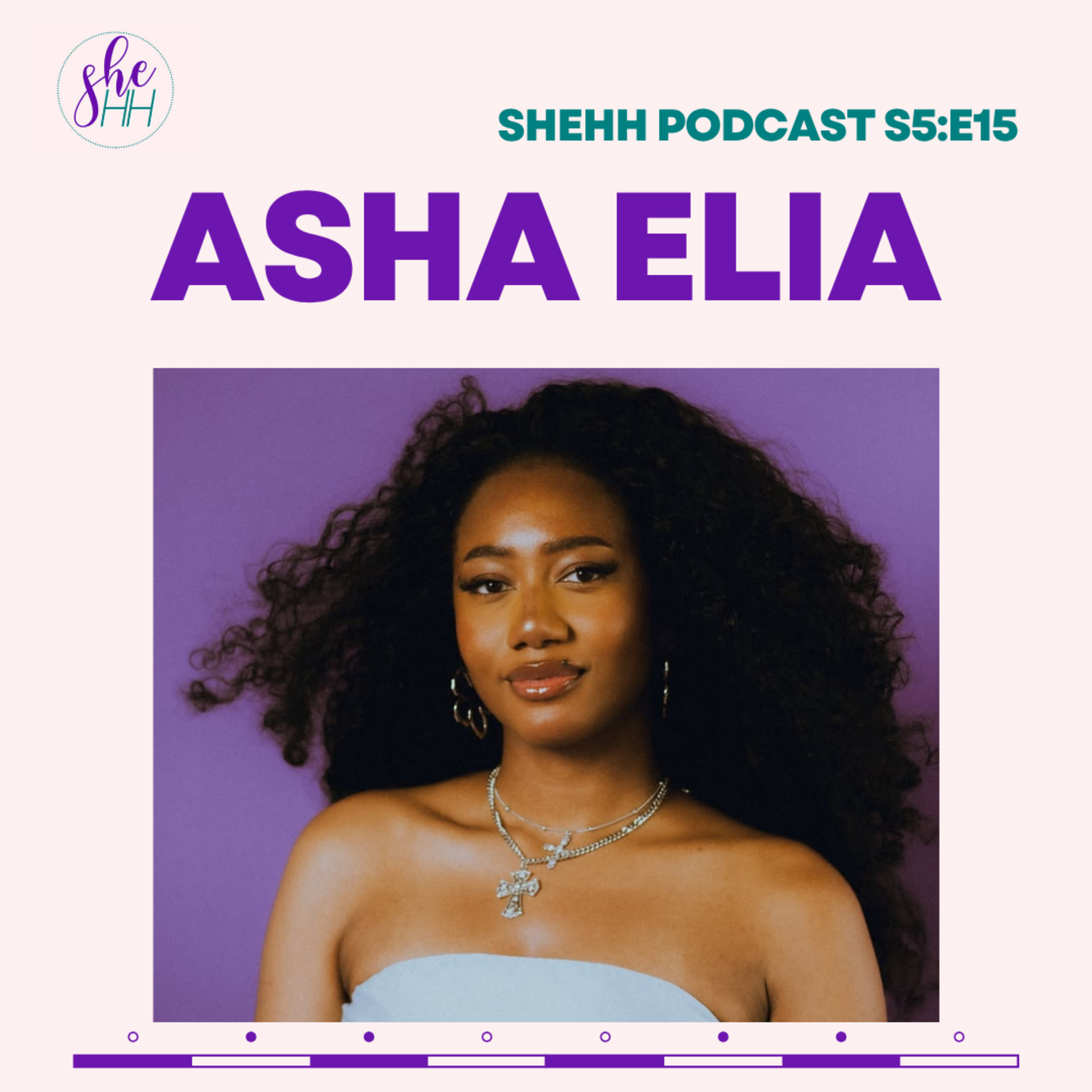 ASHA ELIA | SheHH PODCAST S5E15: Christian R&B, Debut Album 'Awaken', Marriage and Ministry