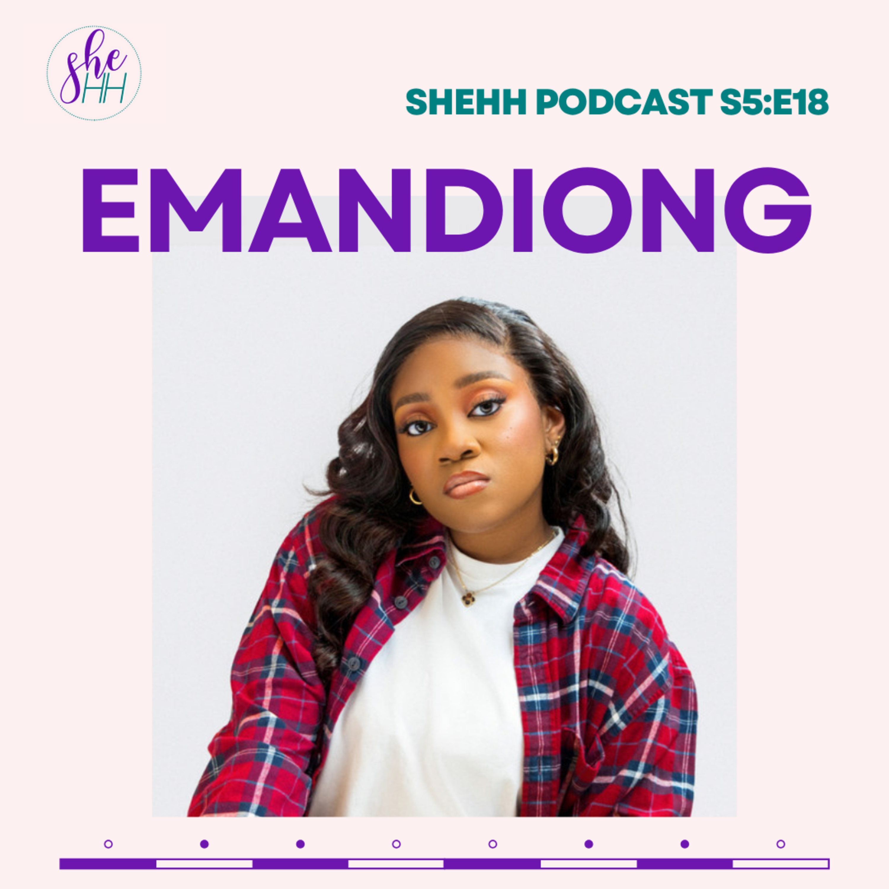 EMANDIONG | SheHH PODCAST S5E18: Viral Success with 'Desire', Afro-Gospel, Music Ministry