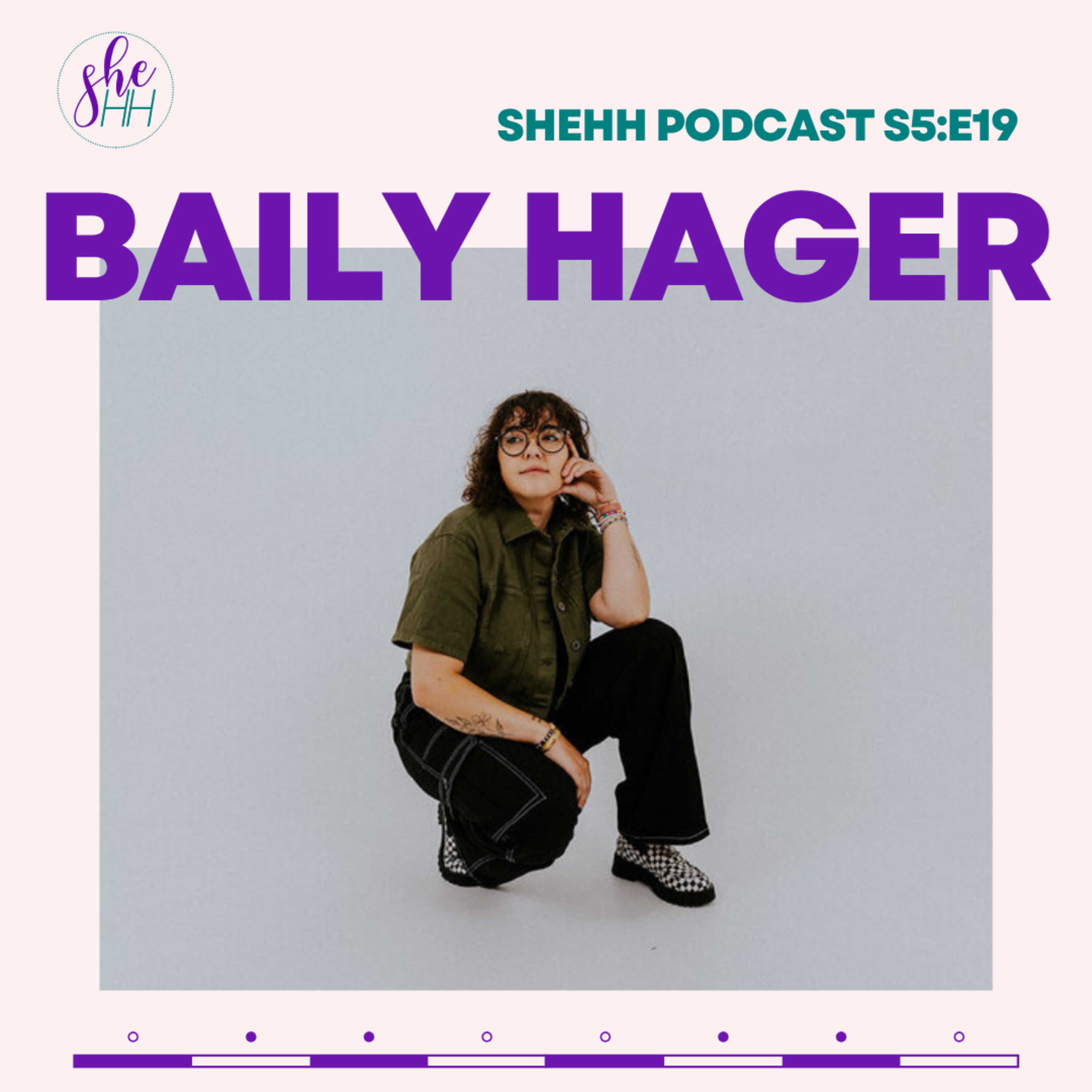 BAILY HAGER | SheHH PODCAST S5S19: 1st Female Producer Capital-CMG Mental Health ALL THE TIME Album