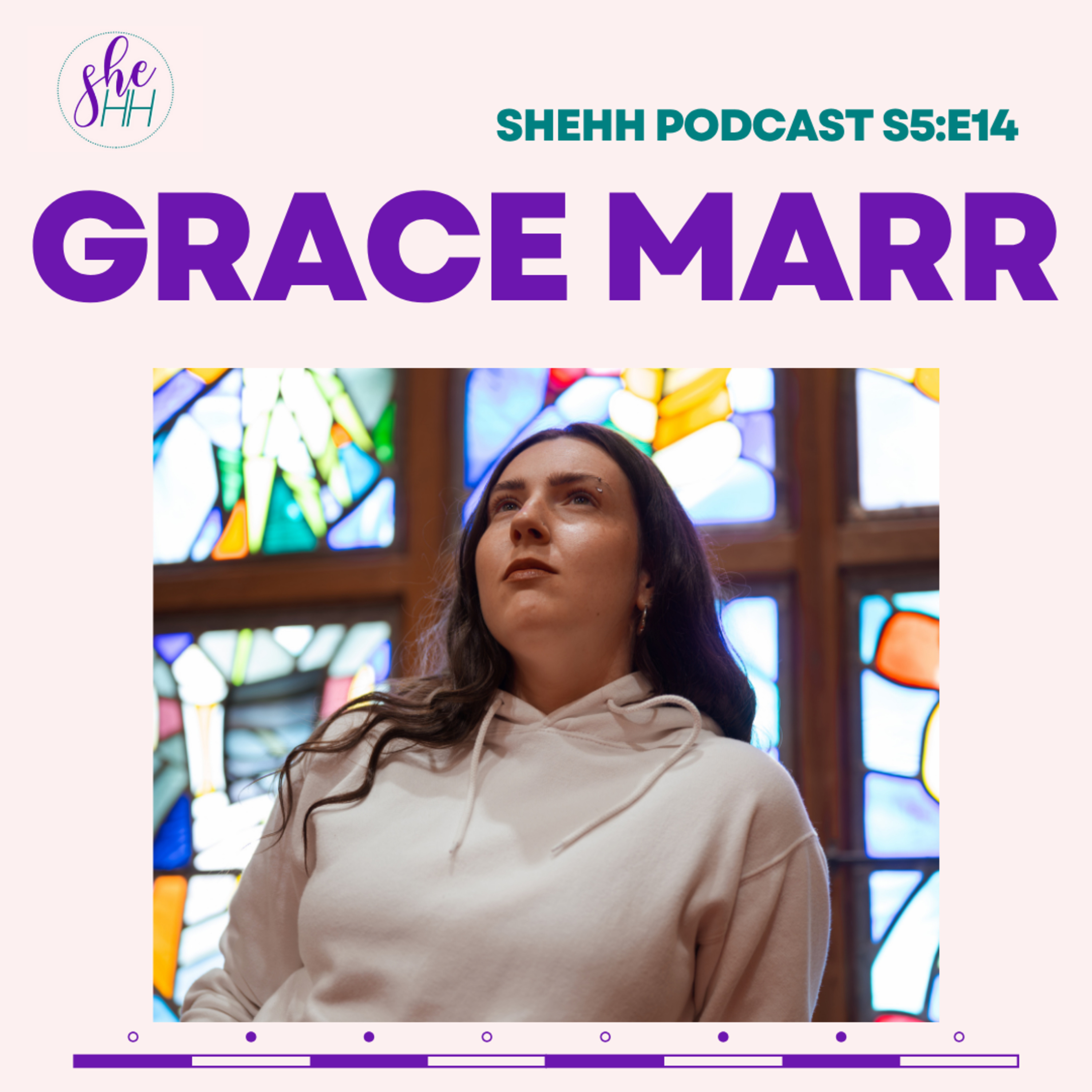 GRACE MARR | SheHH PODCAST S5E20: Debut Album 'Saving Grace', Songwriting, Christian Crossover Music