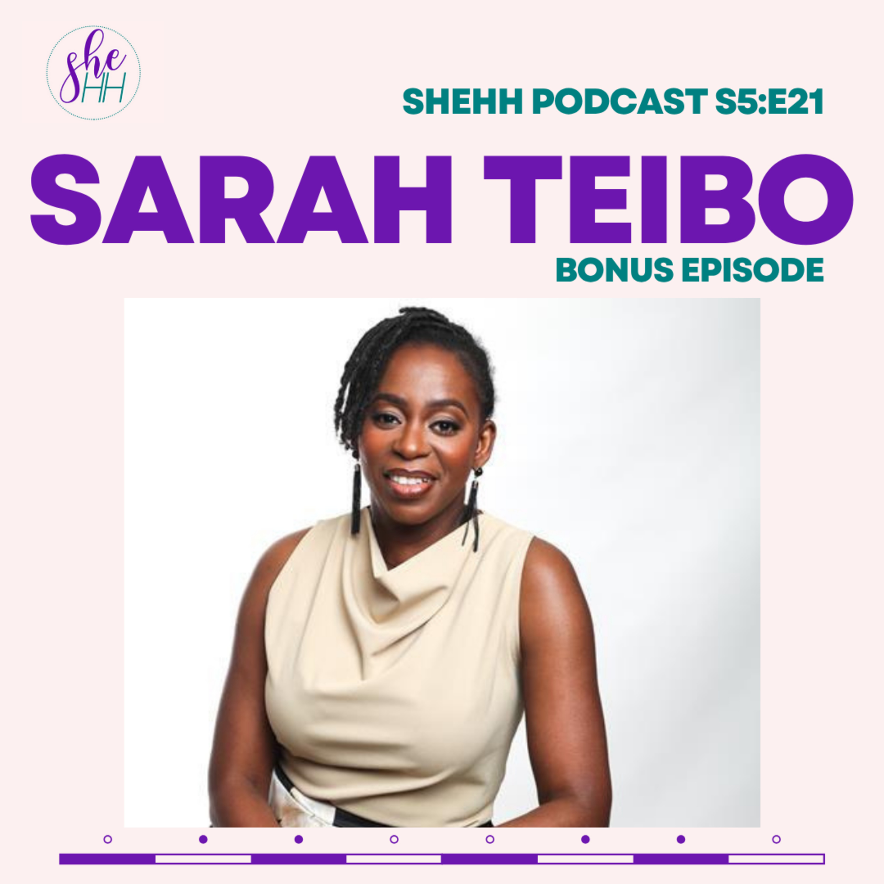 SARAH TEIBO | SheHH PODCAST S5E21: Bonus Episode, Live Show, 10 Years of Music, Musical Journey