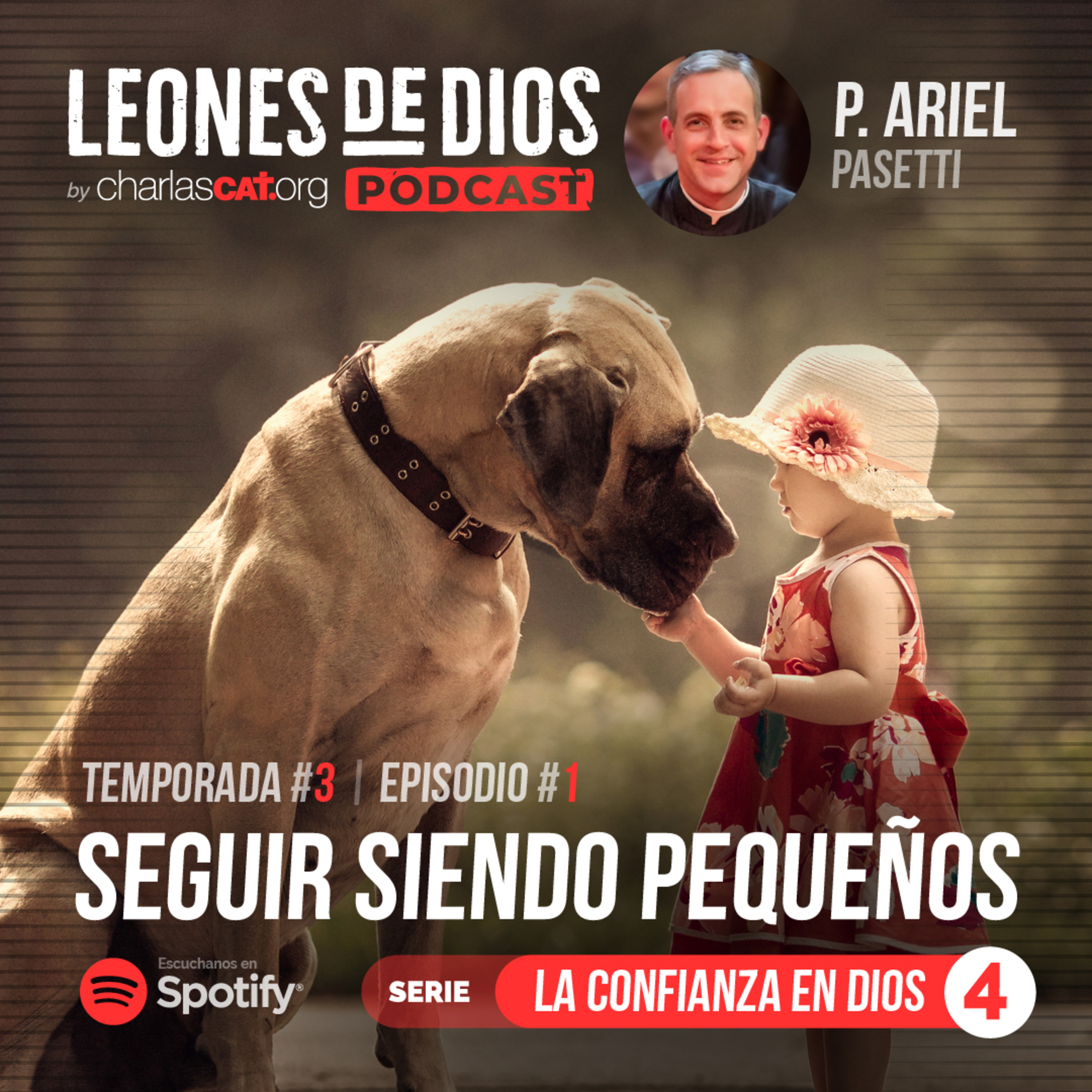Seguir siendo pequeños (La confianza en Dios #4) - #030 - Padre Ariel - Charlas CAT
