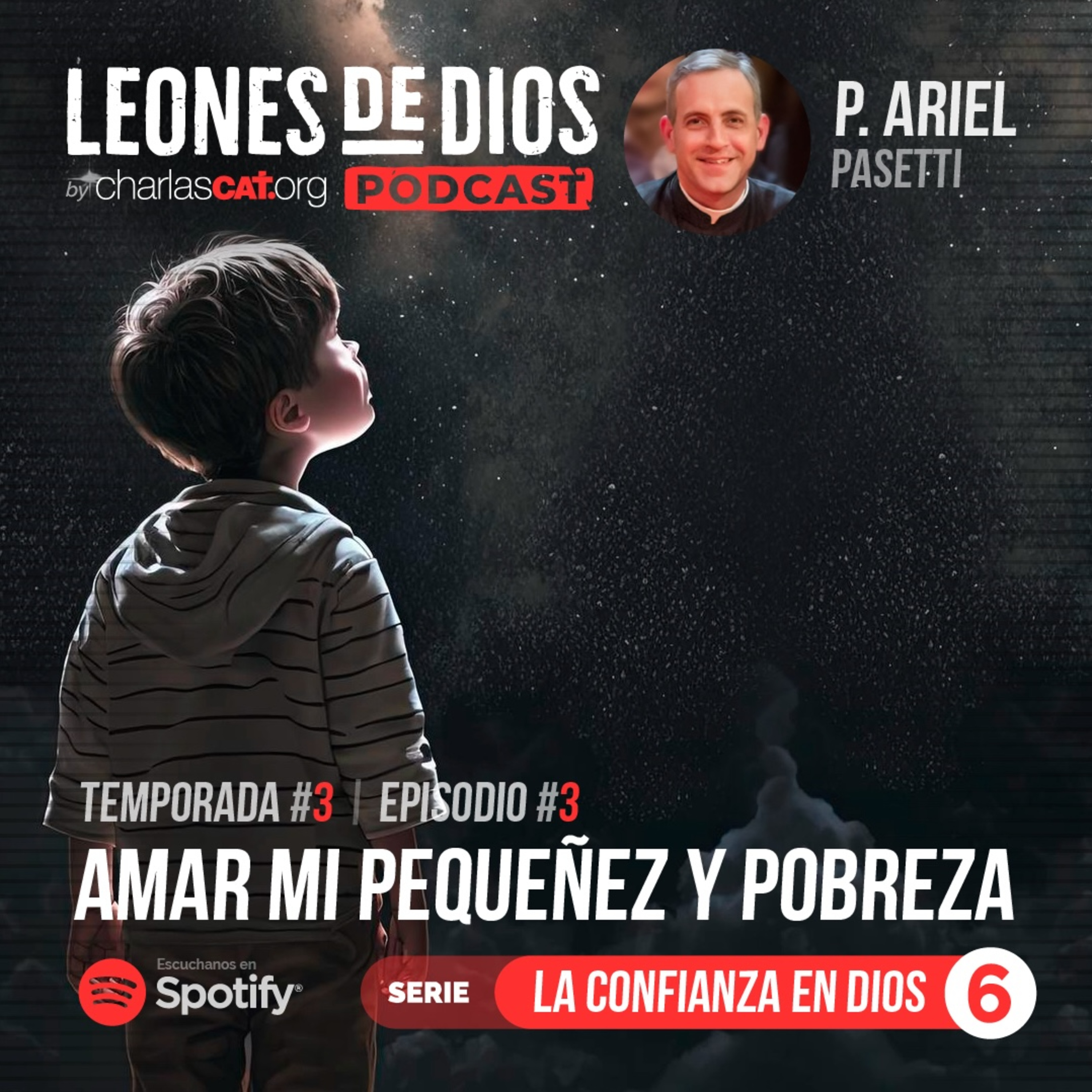 Amar mi pequeñez y pobreza (Serie: La confianza en Dios #6) - #032 - Padre Ariel - Charlas CAT