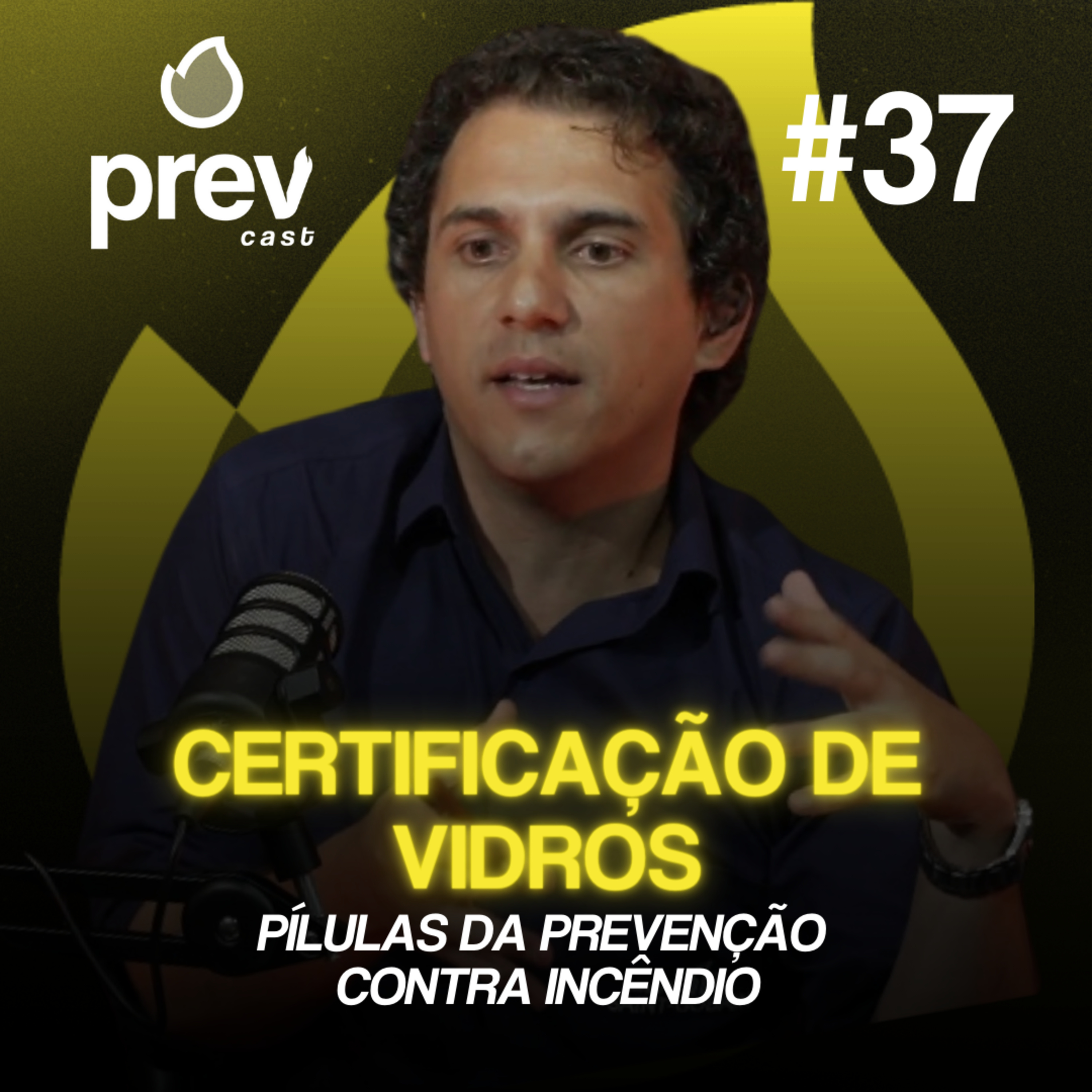 CERTIFICAÇÃO DE VIDROS - PÍLULAS DA PREVENÇÃO CONTRA INCÊNDIO #37 episode artwork