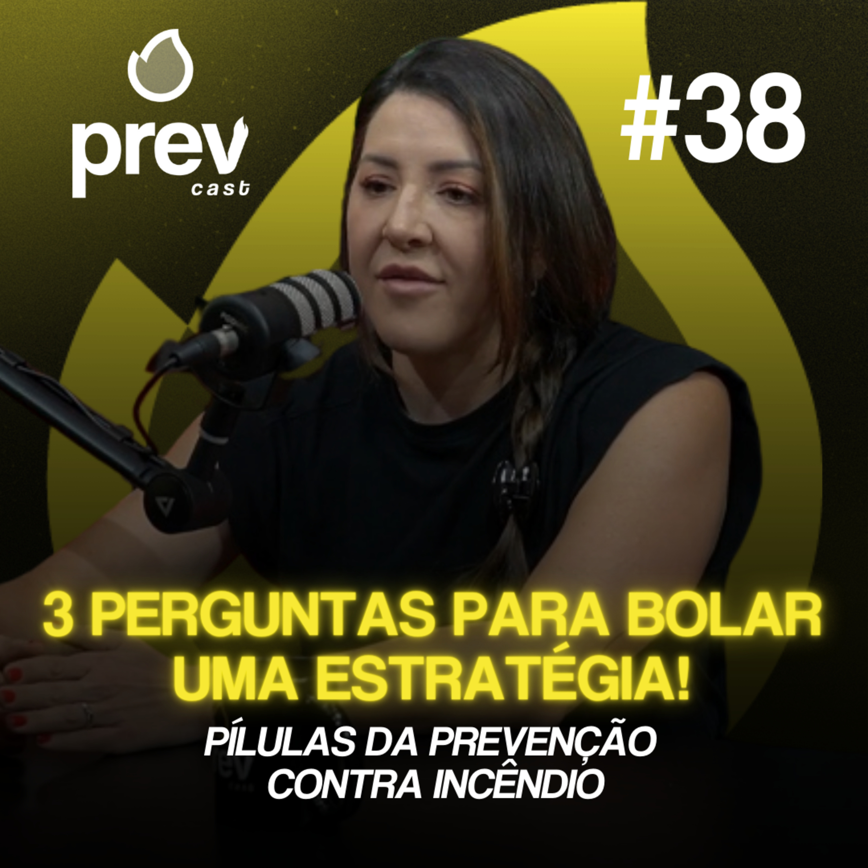 3 PERGUNTAS PARA BOLAR UM ESTRATÉGIA - PÍLULAS DA PREVENÇÃO CONTRA INCÊNDIO #38 episode artwork