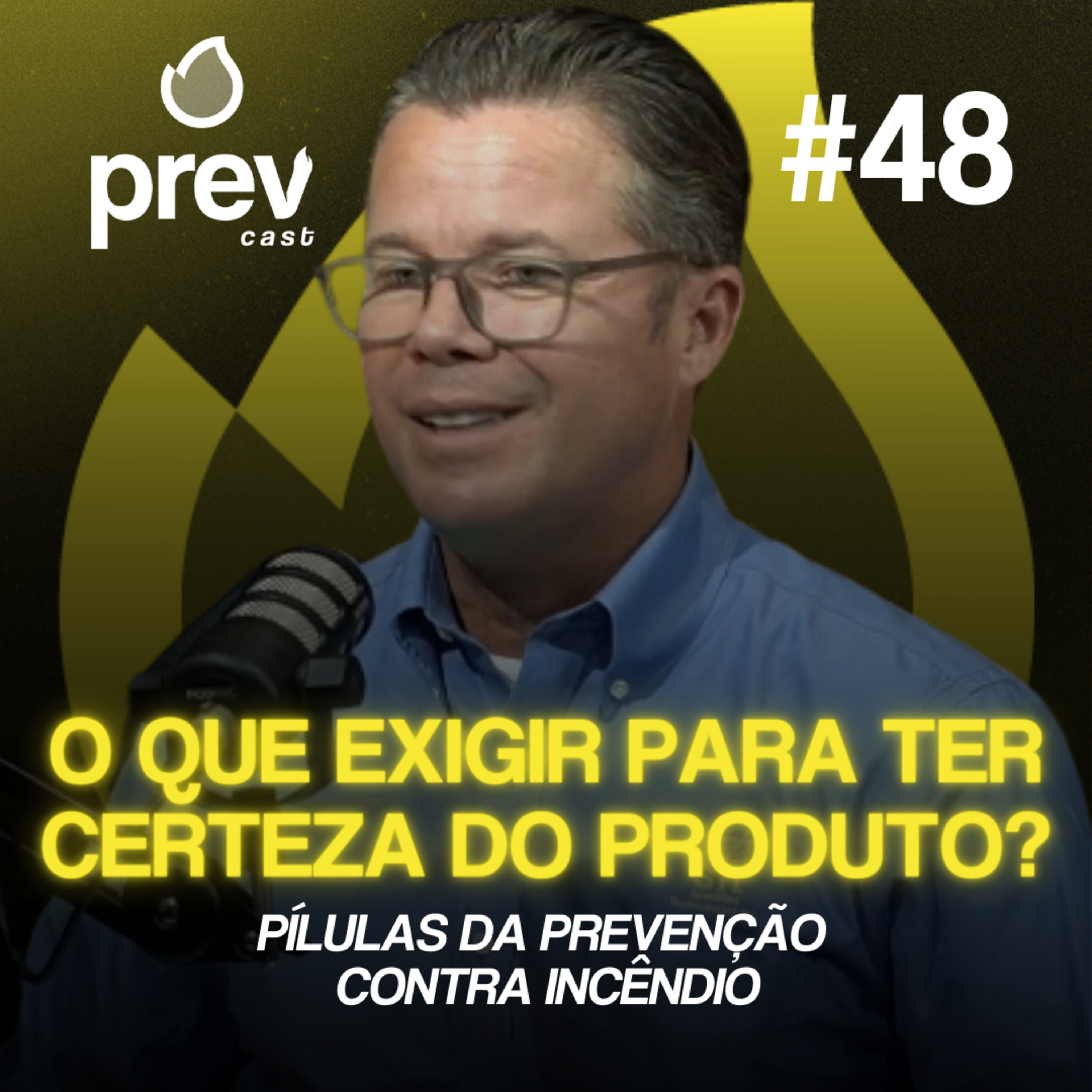 O QUE EXIGIR PARA TER CERTEZA DO PRODUTO - PÍLULAS DA PREVENÇÃO CONTRA INCÊNDIO #48 episode artwork