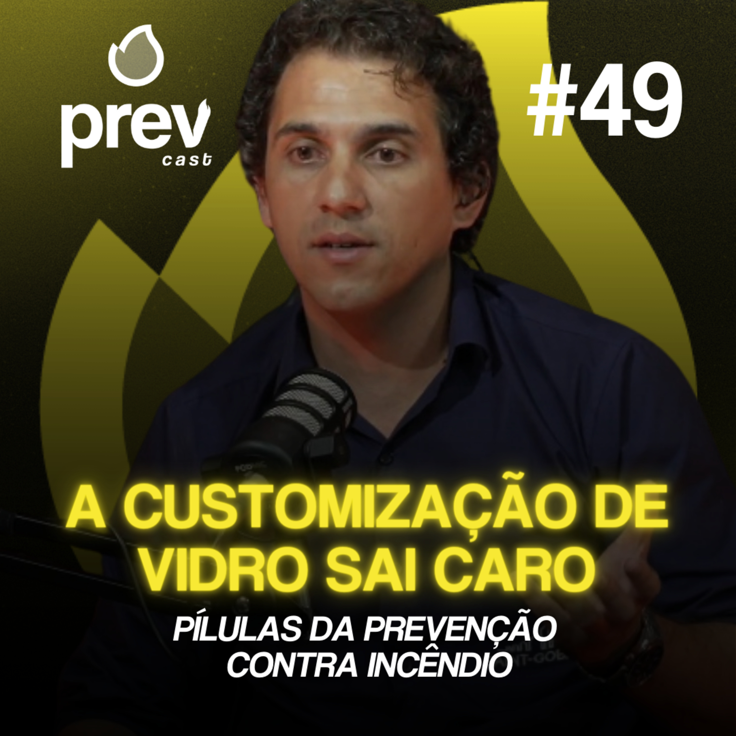 A CUSTOMIZAÇÃO DE VIDRO SAI CARO - PÍLULAS DA PREVENÇÃO CONTRA INCÊNDIO #49 episode artwork