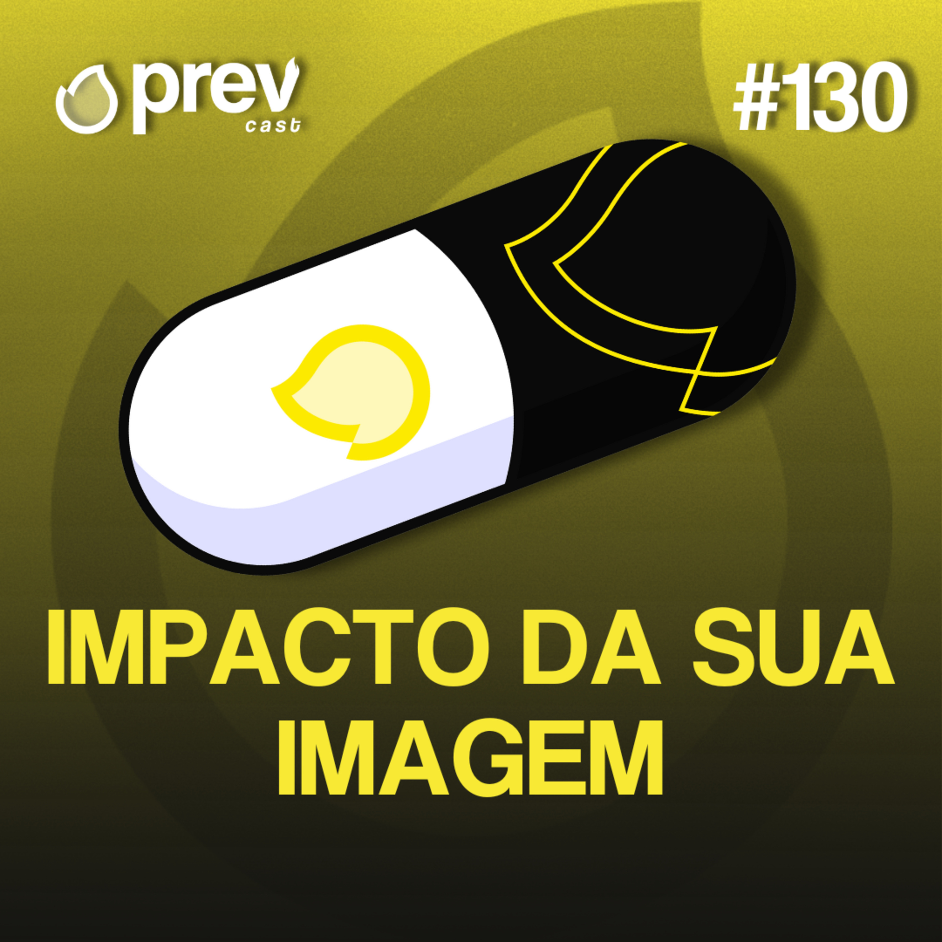 IMPACTO DA SUA IMAGEM - PÍLULAS DA PREVENÇÃO CONTRA INCÊNDIO #130 episode artwork
