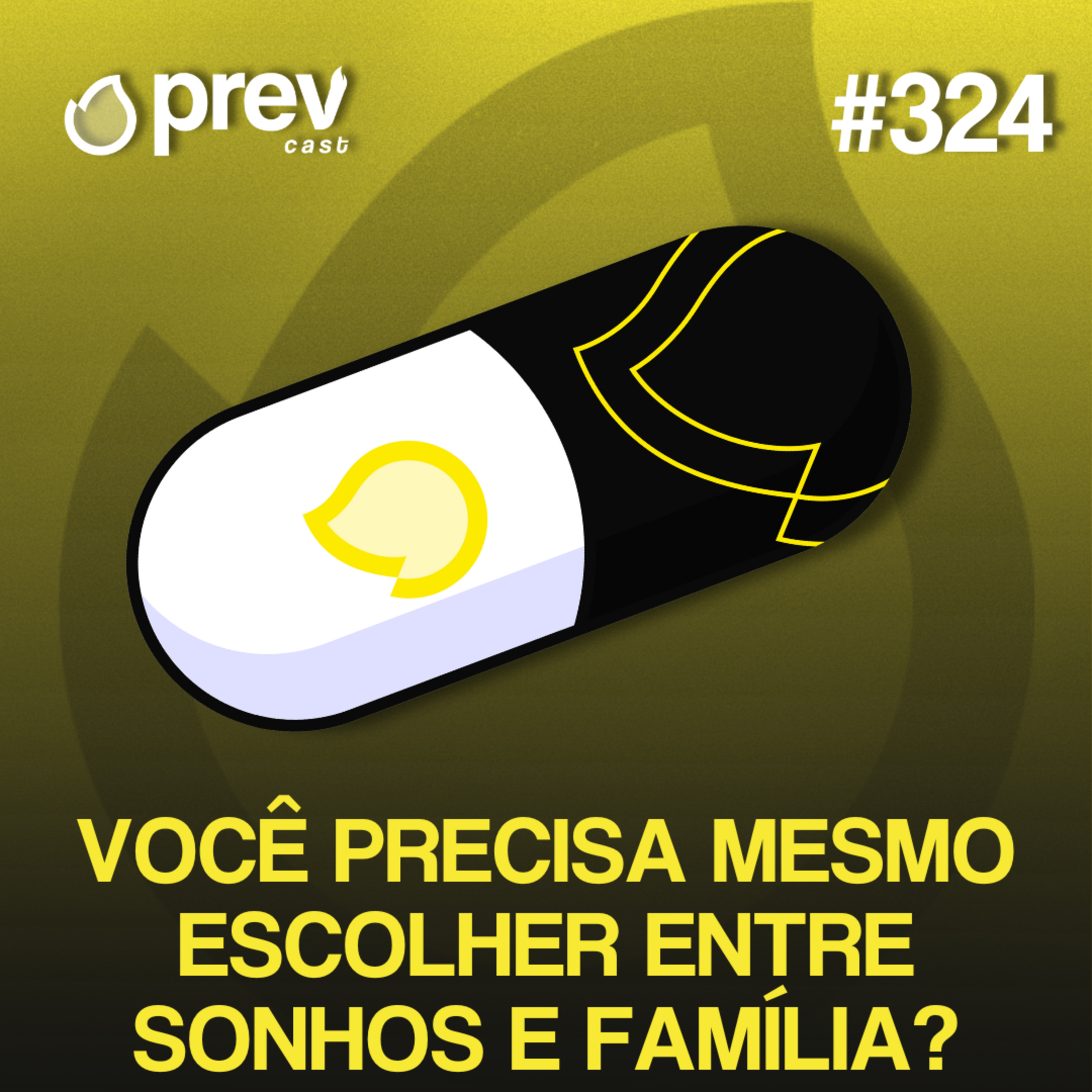 VOCÊ PRECISA MESMO ESCOLHER ENTRE SONHOS E FAMÍLIA? | PÍLULAS DA PREVENÇÃO CONTRA INCÊNDIO #324 episode artwork