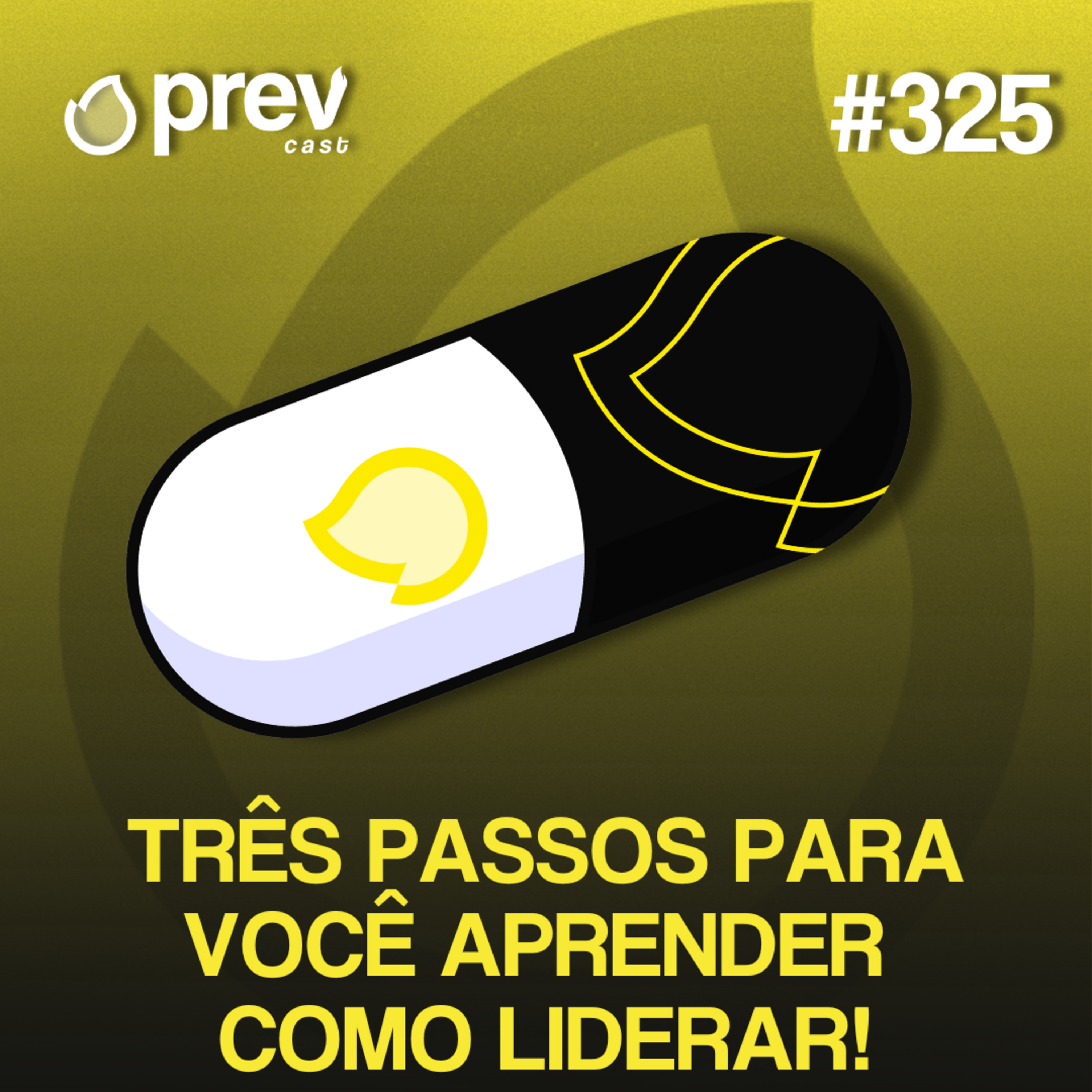 TRÊS PASSOS PARA VOCÊ APRENDER COMO LIDERAR! | PÍLULAS DA PREVENÇÃO CONTRA INCÊNDIO #325 episode artwork