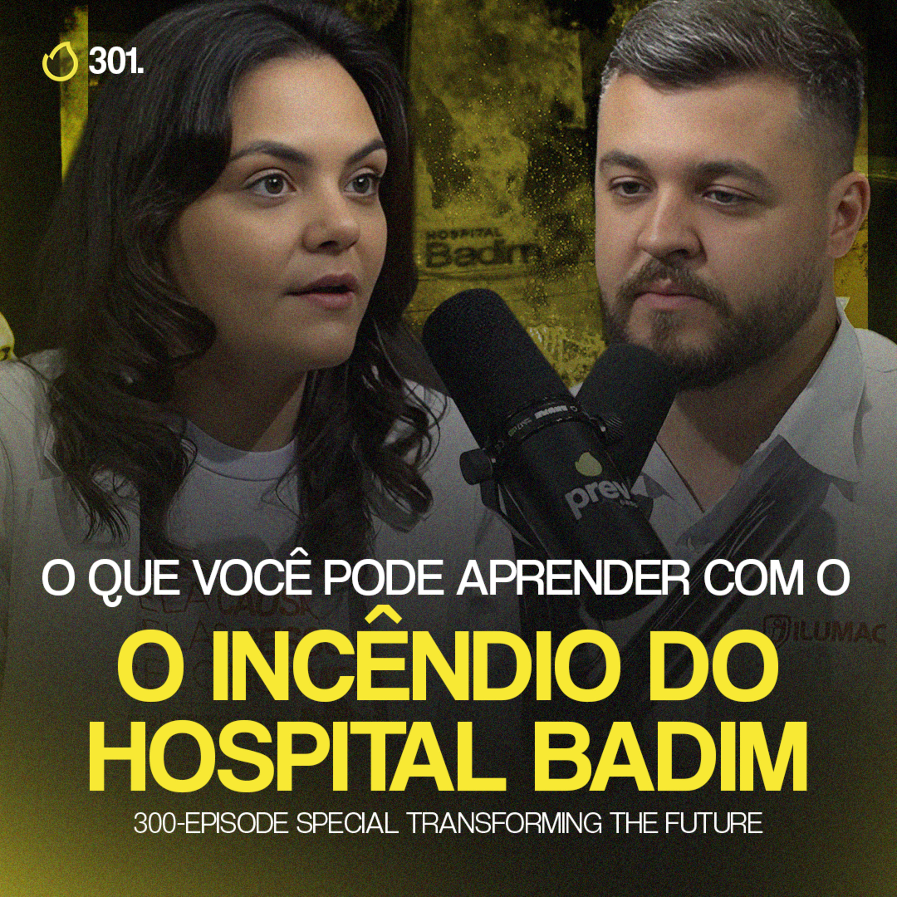 PREVCAST 301. A VERDADE POR TRÁS DA TRAGÉDIA DO HOSPITAL BADIM [MATHEUS AUGUSTO]