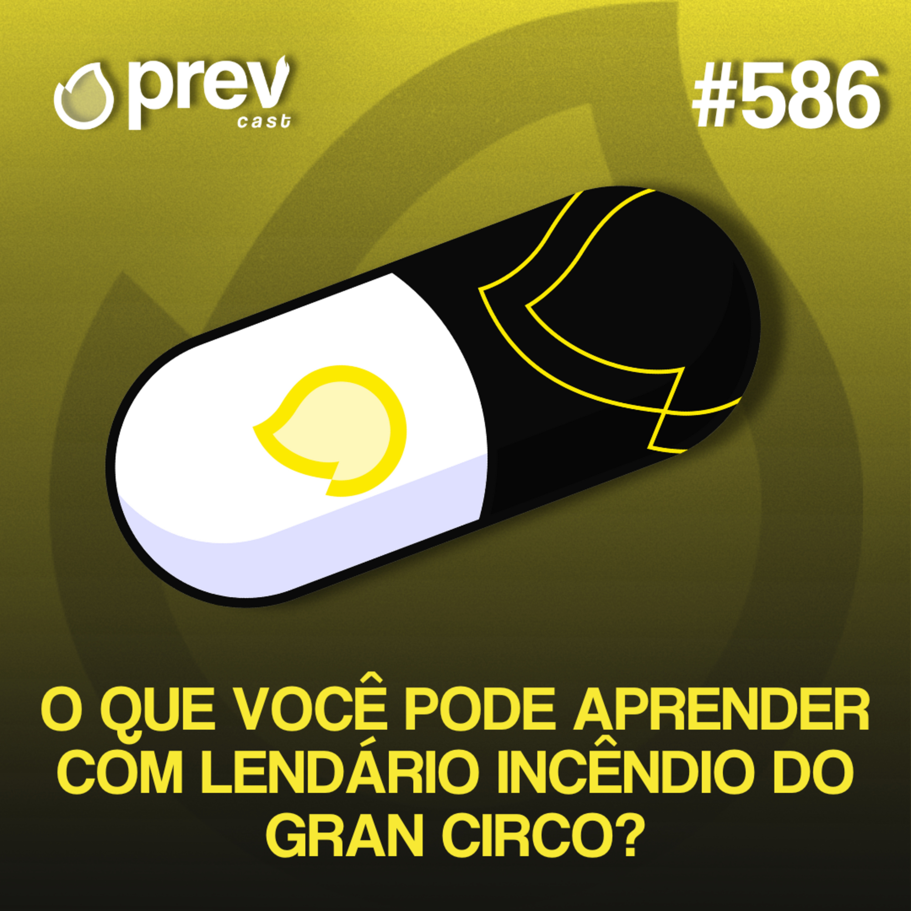 VOCÊ DEIXARIA SEU SOBRINHO ENTRAR NUM CIRCO SEM SAÍDA? | PÍLULAS DA PREVENÇÃO CONTRA INCÊNDIO #586 episode artwork