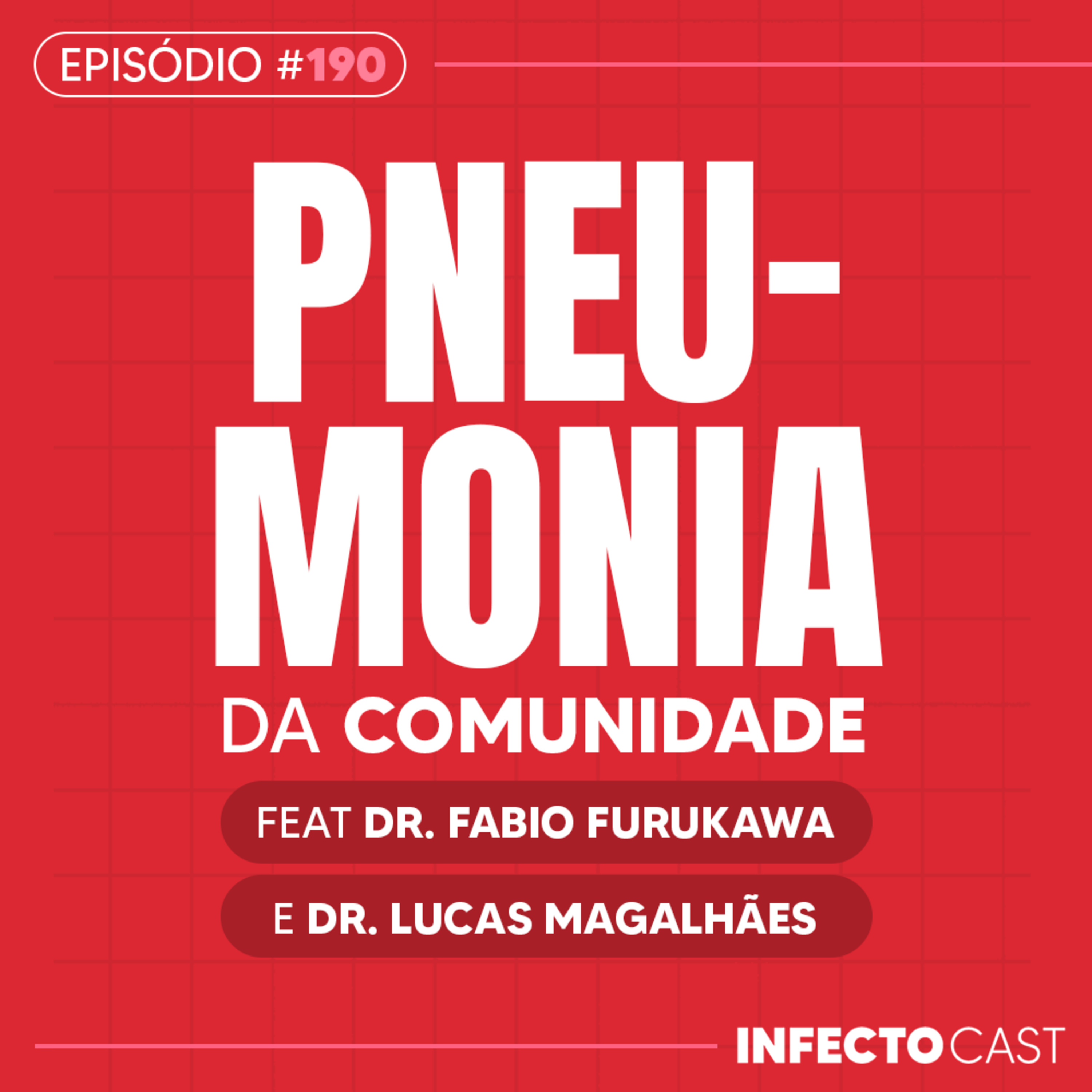 #190 - Pneumonia na Comunidade (PAC) feat Dr. Fabio Furukawa e Dr. Lucas Magalhães episode artwork