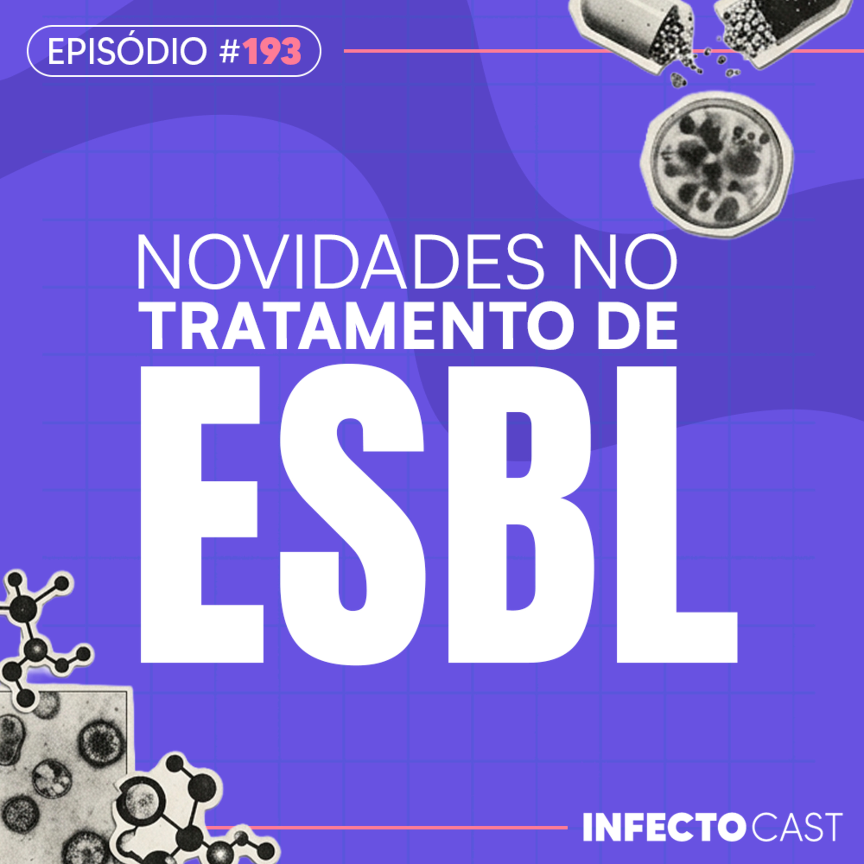 #193 – Novidades no tratamento de ESBL