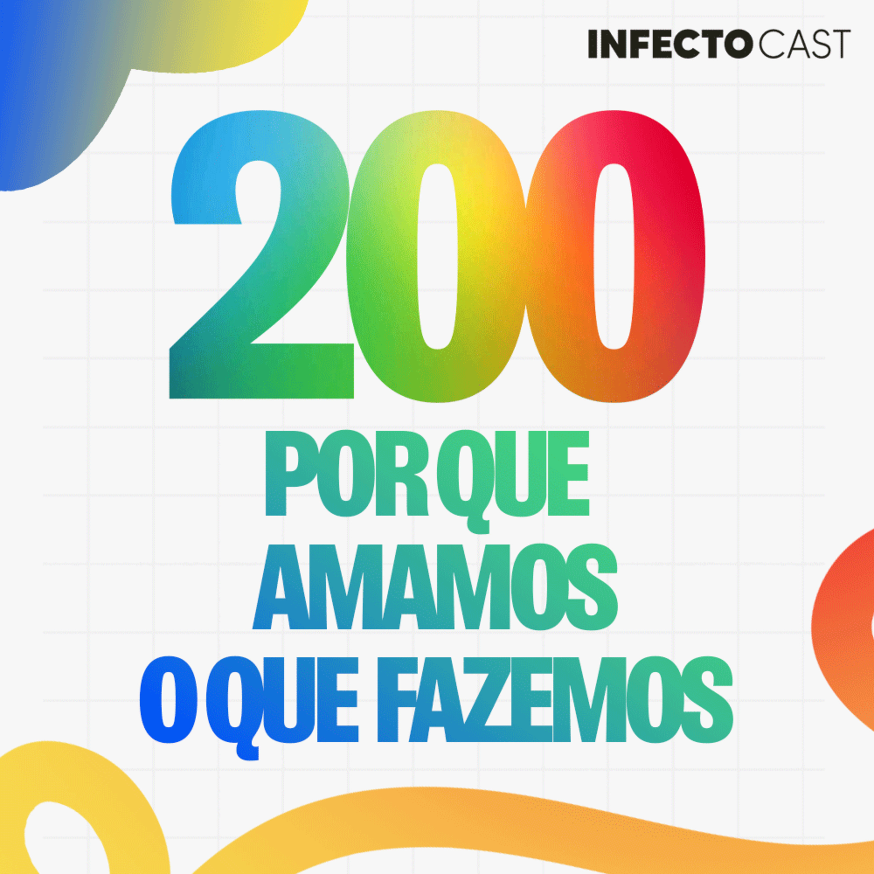 Por que amamos o que fazemos | InfectoCast #200