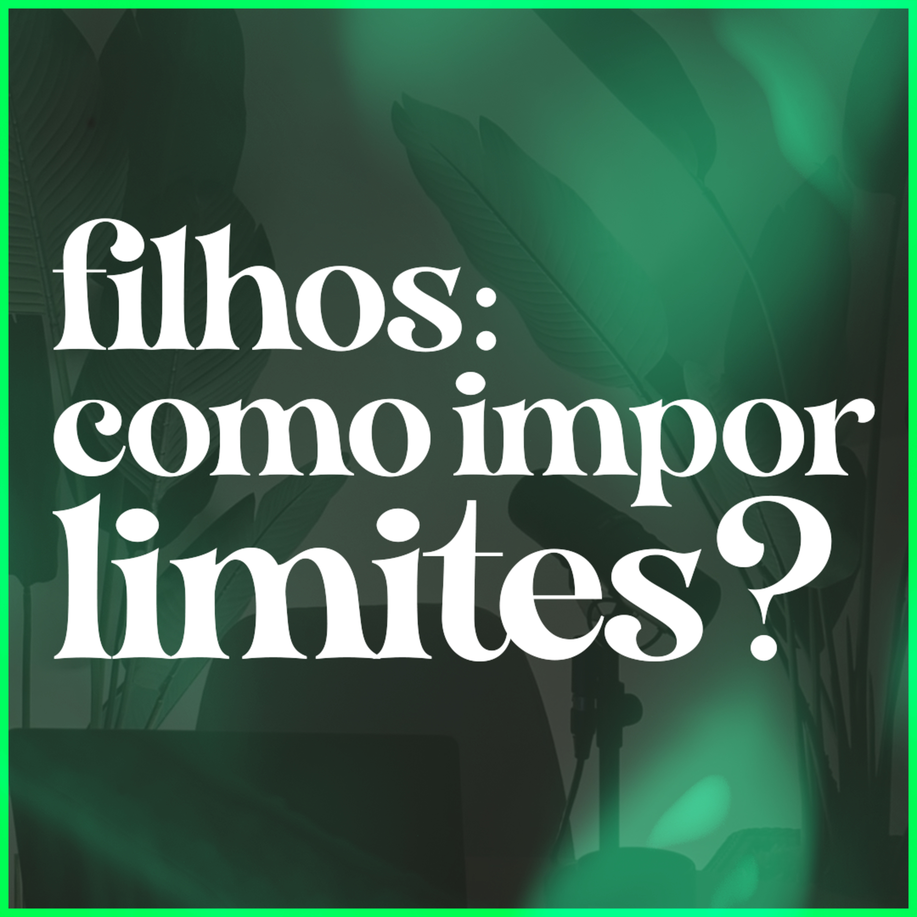 Filhos como impor limites