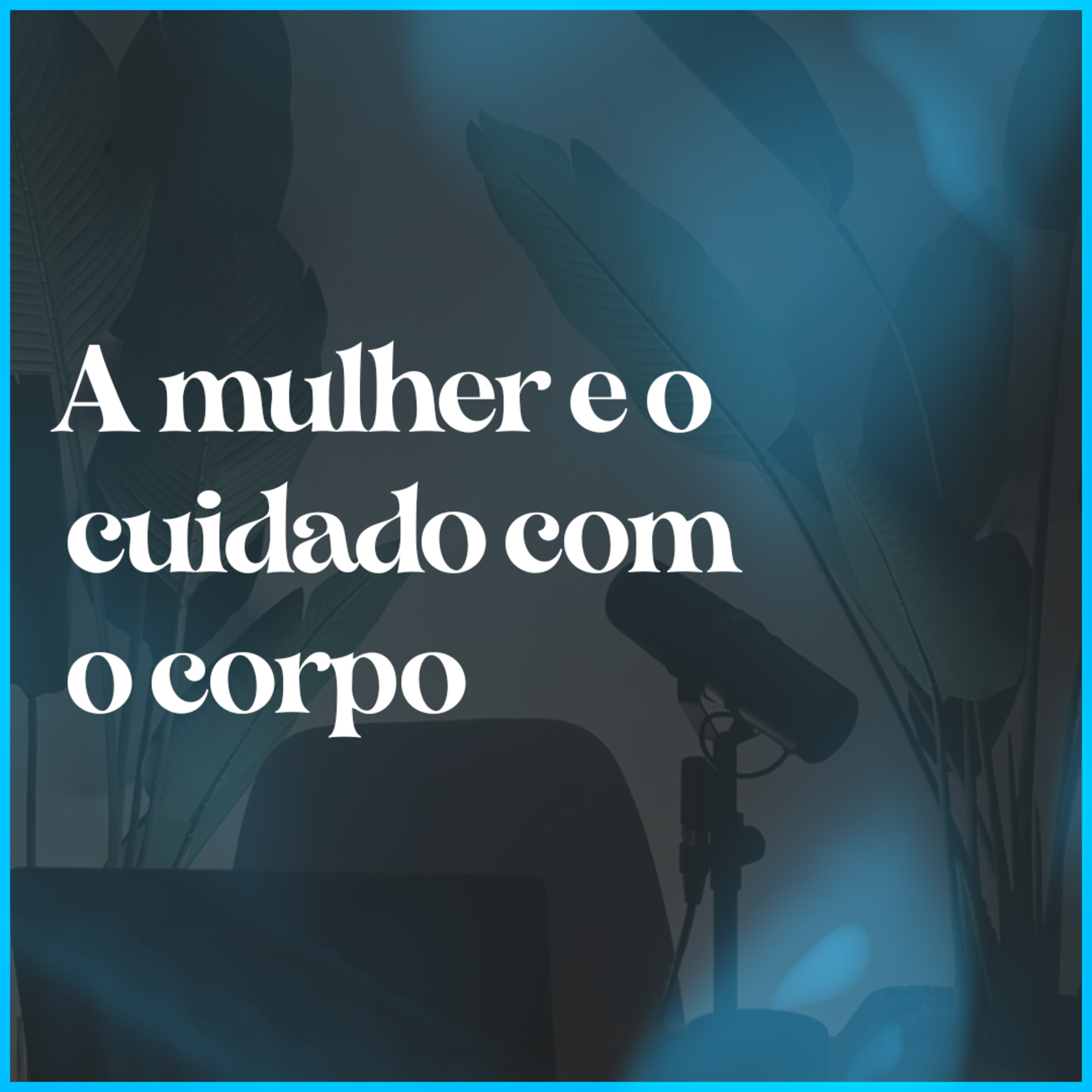 A mulher e o cuidado com o corpo