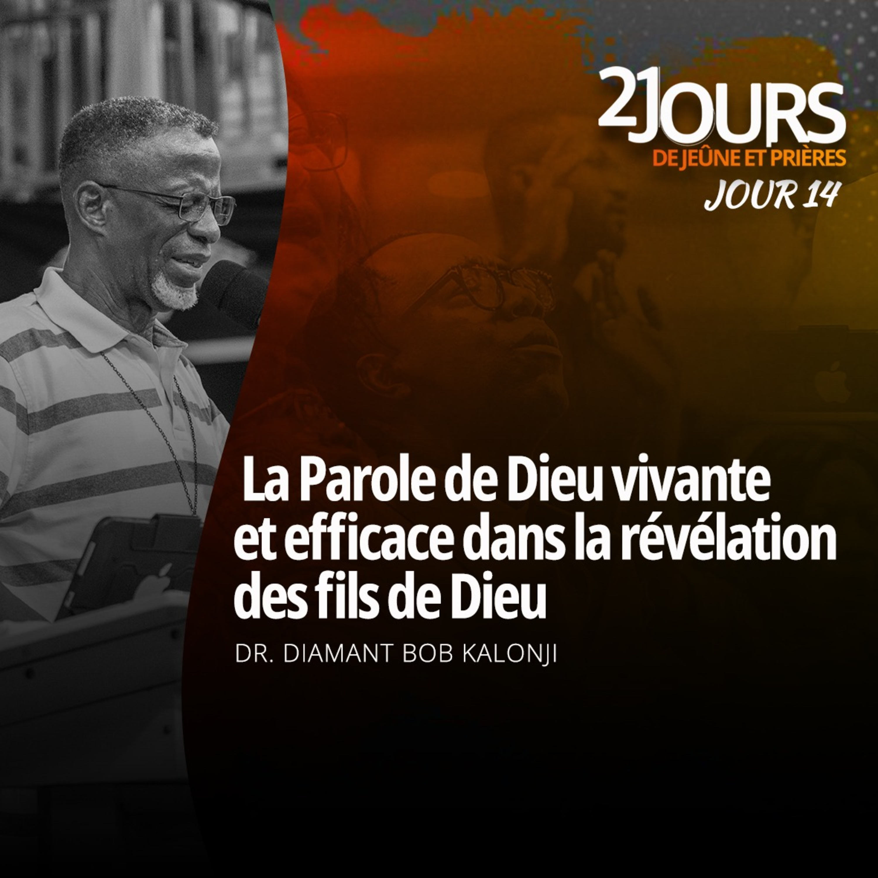 LA PAROLE DE DIEU VIVANTE ET EFFICACE DANS LA REVELATION DES FILS DE DIEU, Samedi 14-12-2024 - 21 jours de jeûne prières