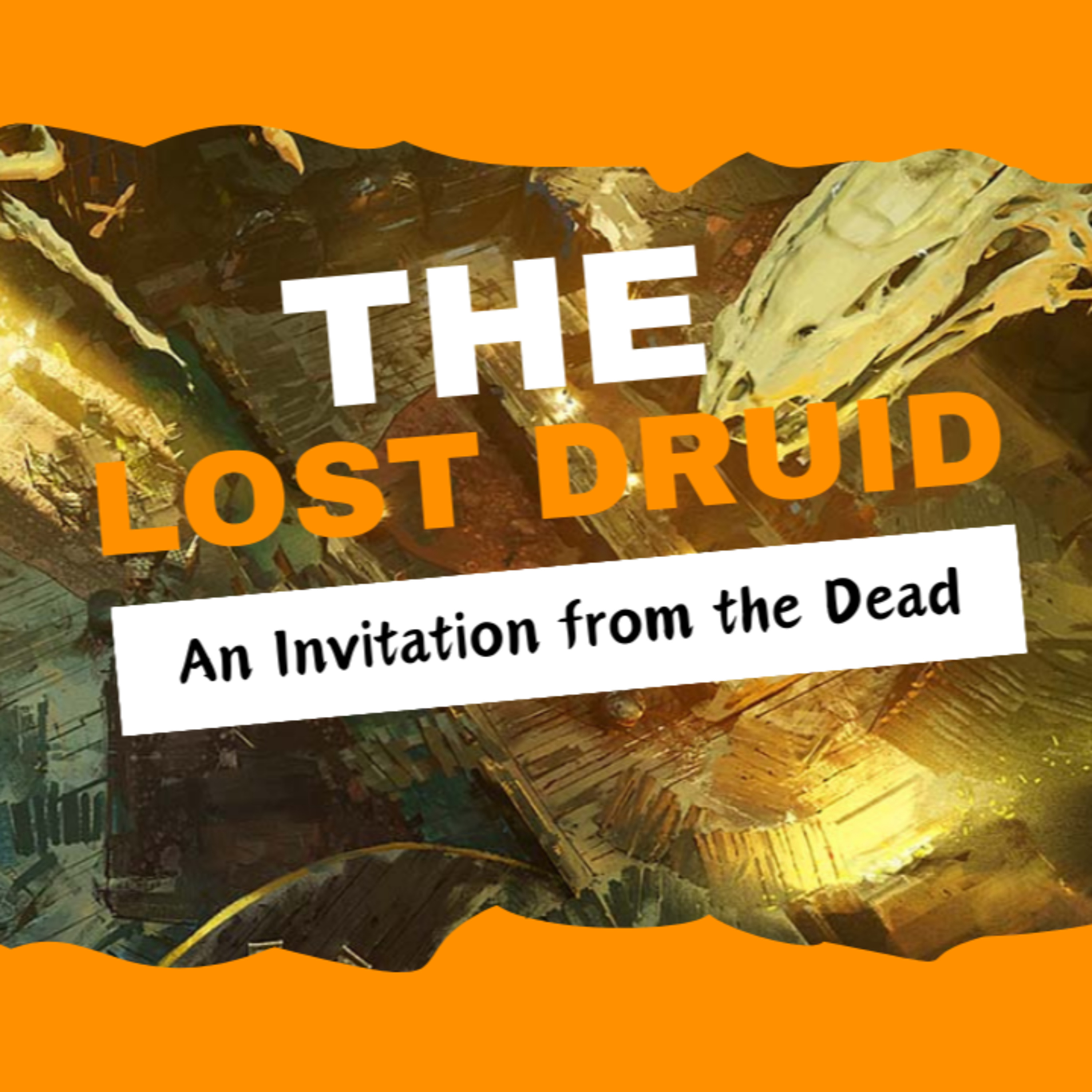 The Lost Druid Episode 03: An Invitation from the Dead