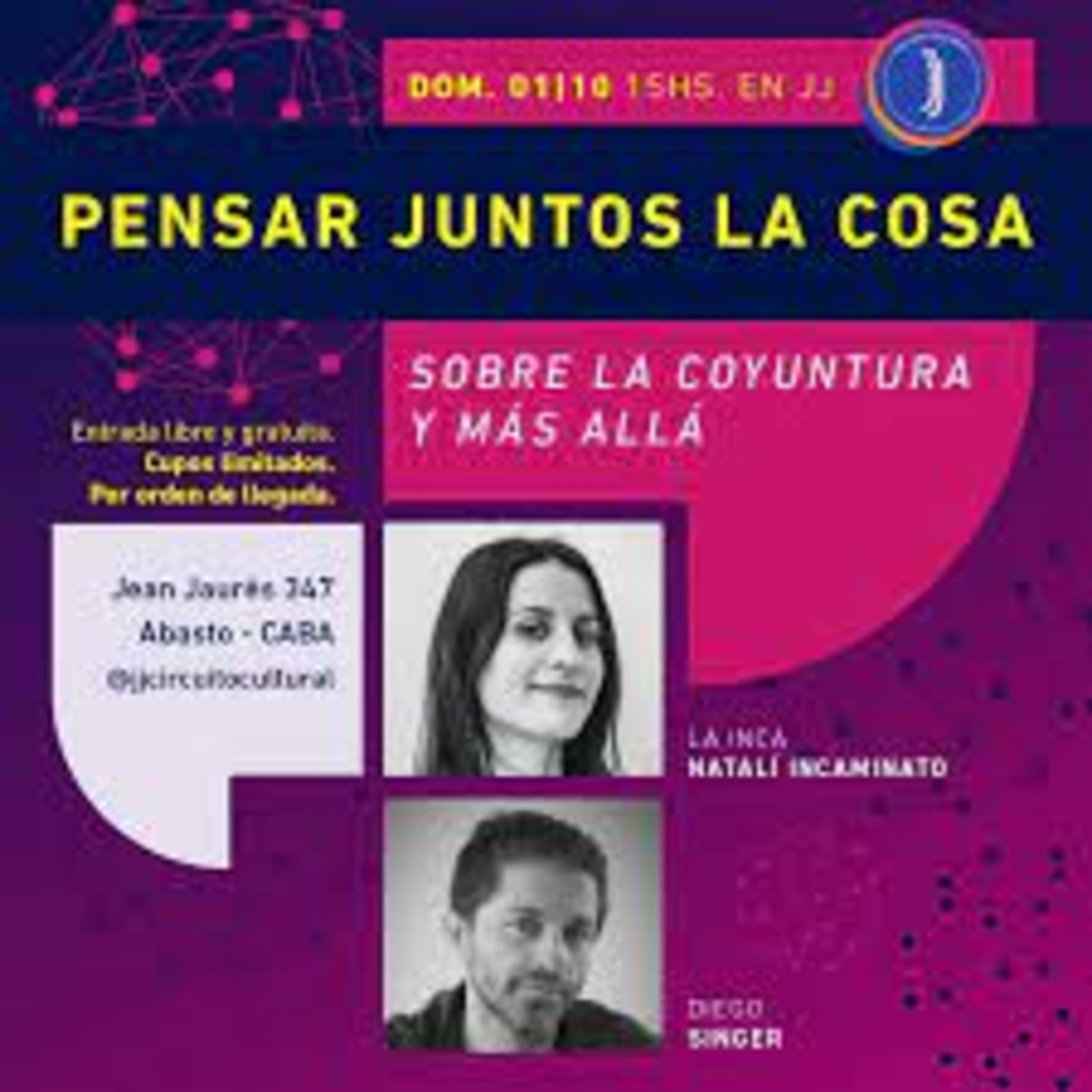 Pensar juntos la cosa. Sobre la coyuntura y más allá: La Inca y Diego Singer