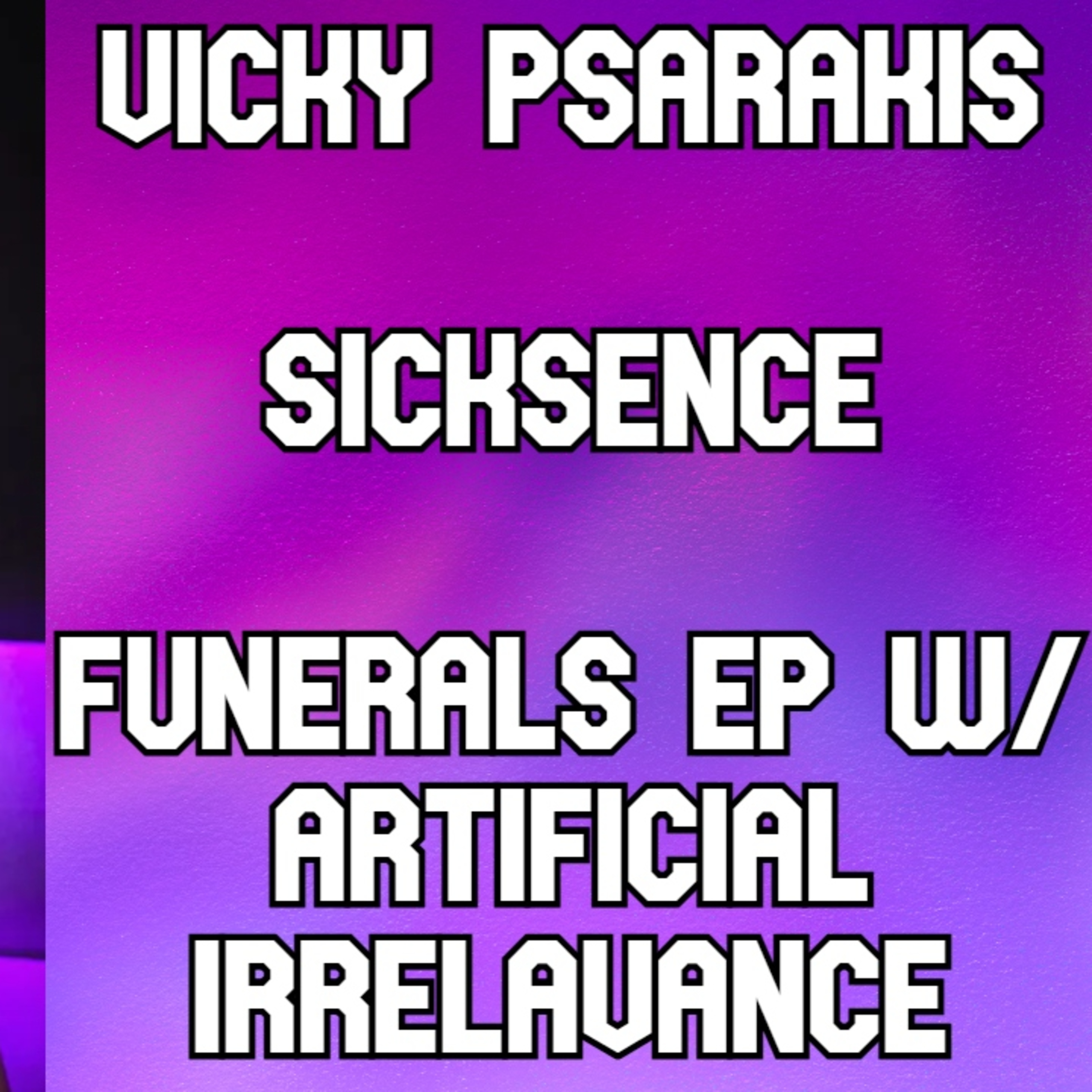 Vicky Psarakis of Sicksense and the new single - Artificial Irrelevance episode artwork