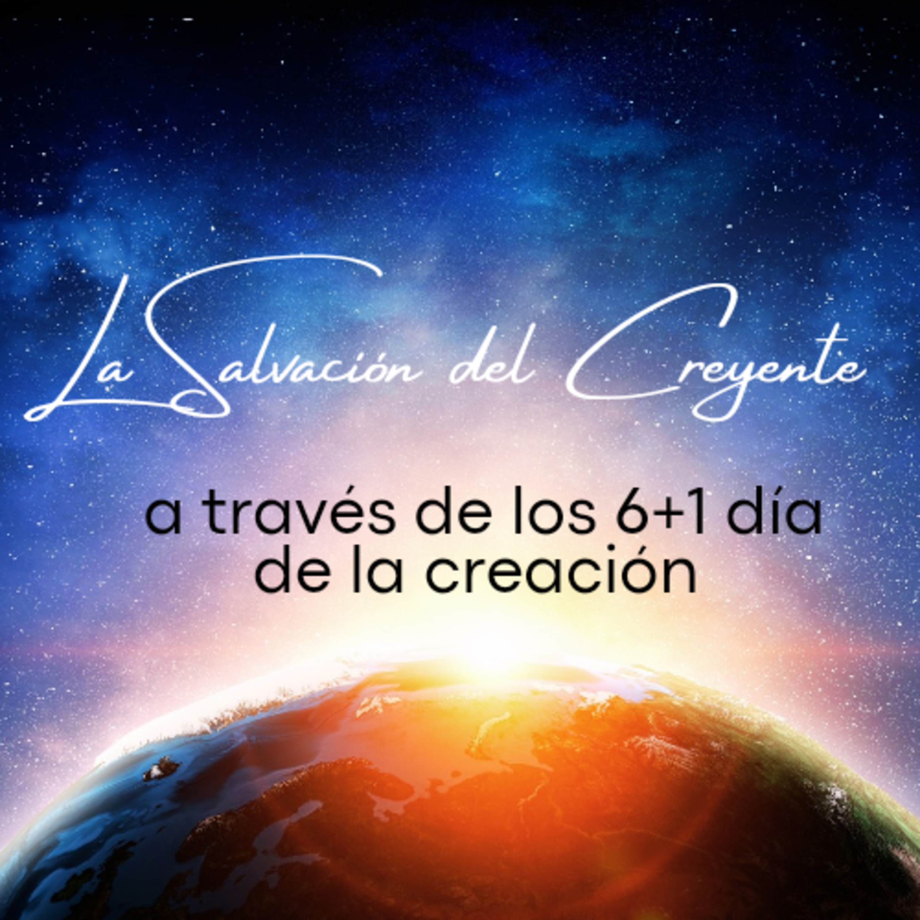 #6 LA SALVACIÓN DEL CREYENTE A TRAVÉS DE LOS 6+1 DIAS DE LA CREACIÓN episode artwork