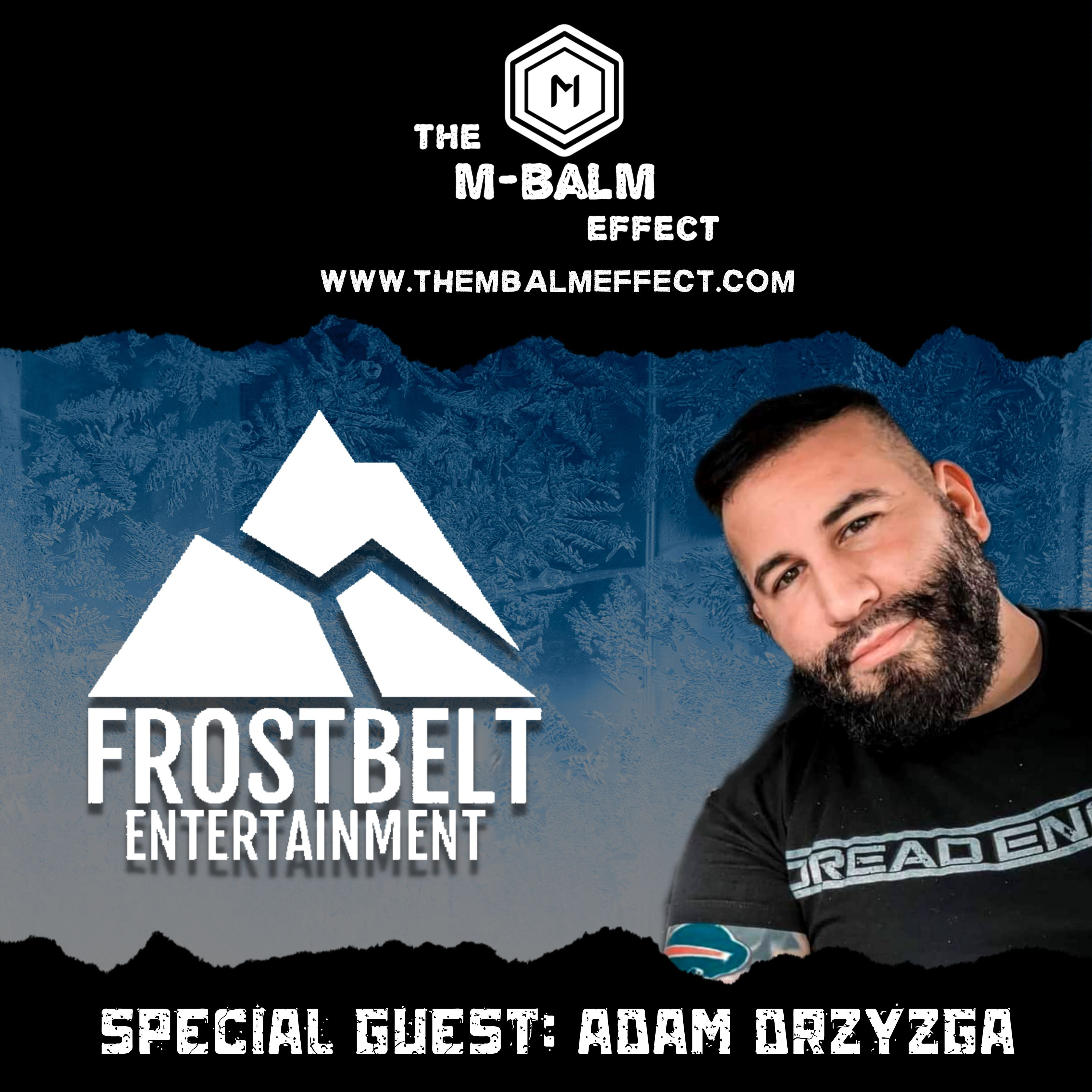 The M-Balm Effect: W/ Guests Adam Drzyzga of Frostbelt Entertainment & Cape Fear Butcher 5/20/2023 episode artwork