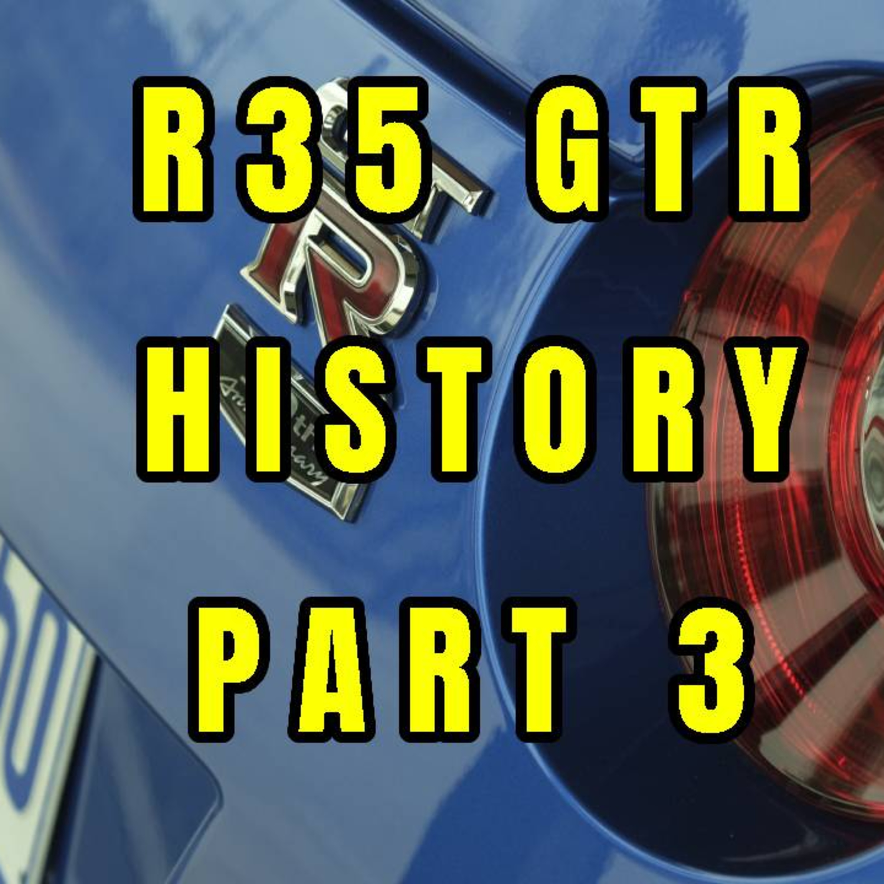 SE01 EP14 - GTR R35 HISTORY PART 3 episode artwork
