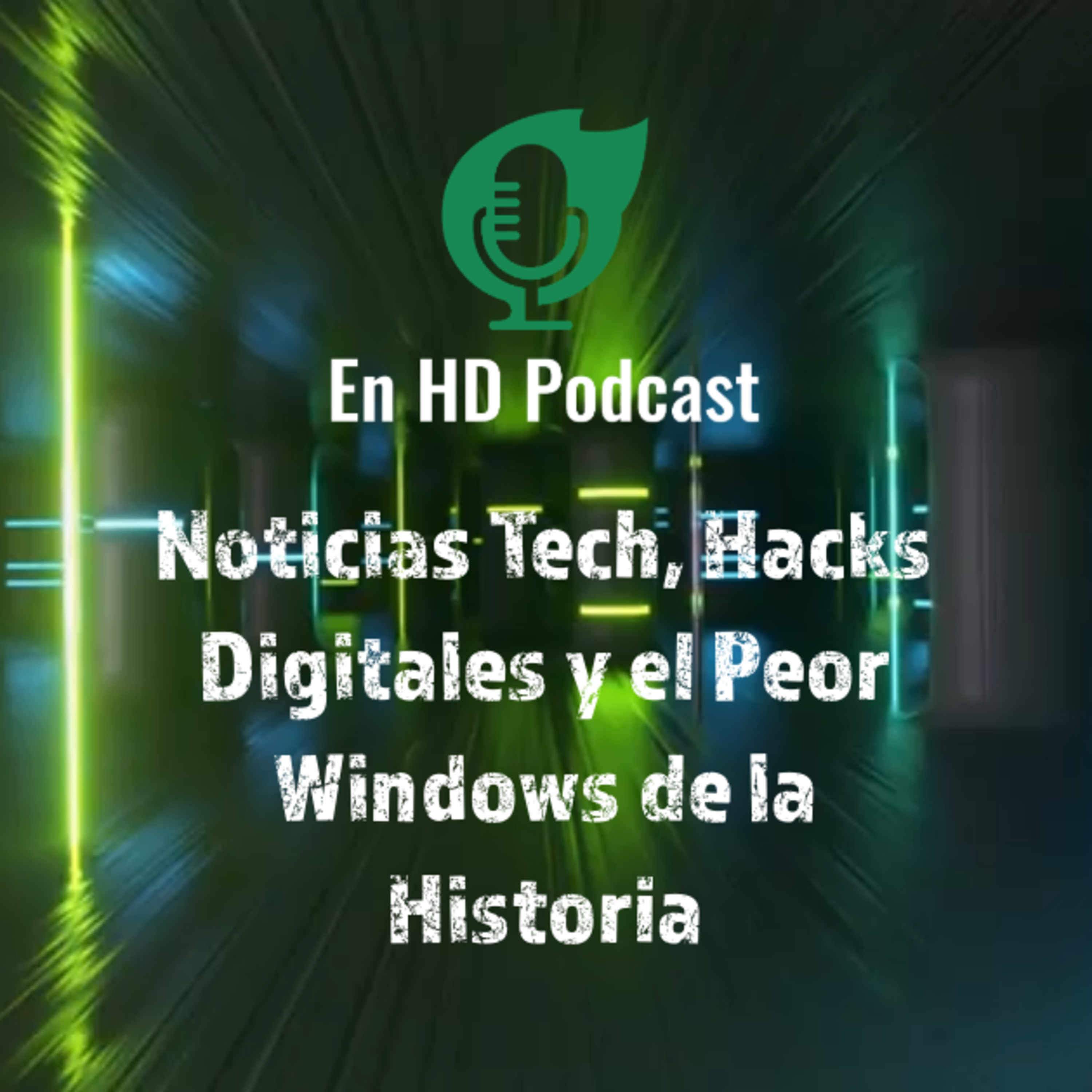 Noticias Tech, Hacks Digitales y el Peor Windows de la Historia