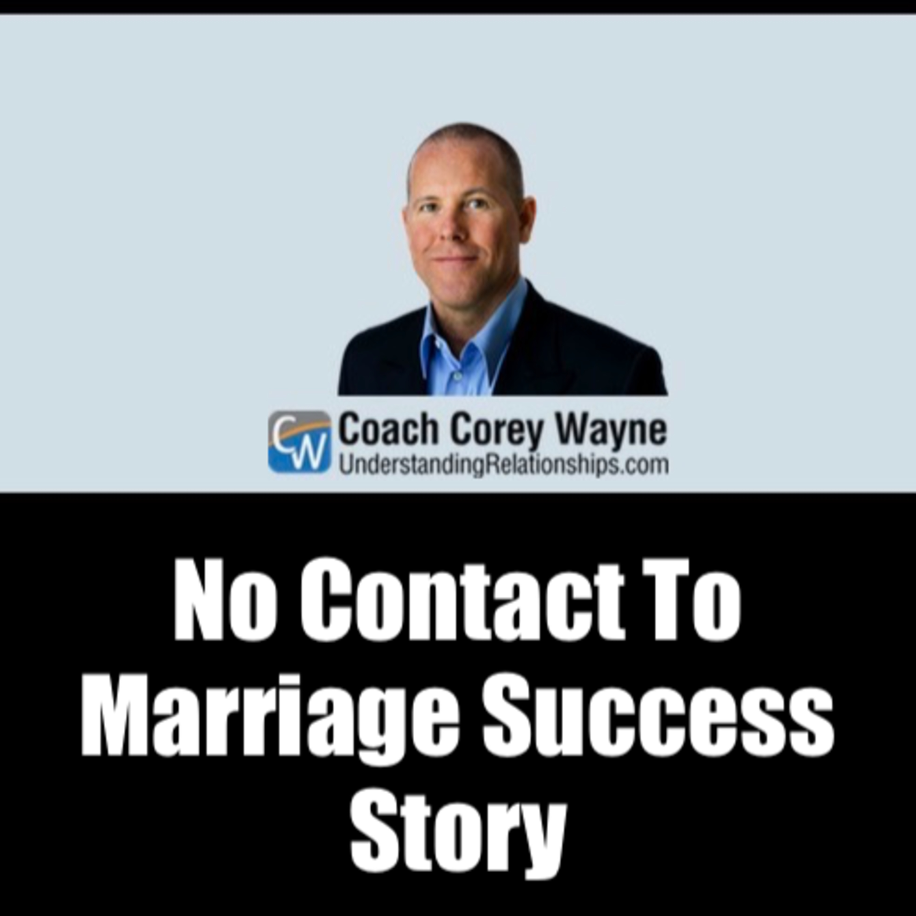No Contact To Marriage Success Story