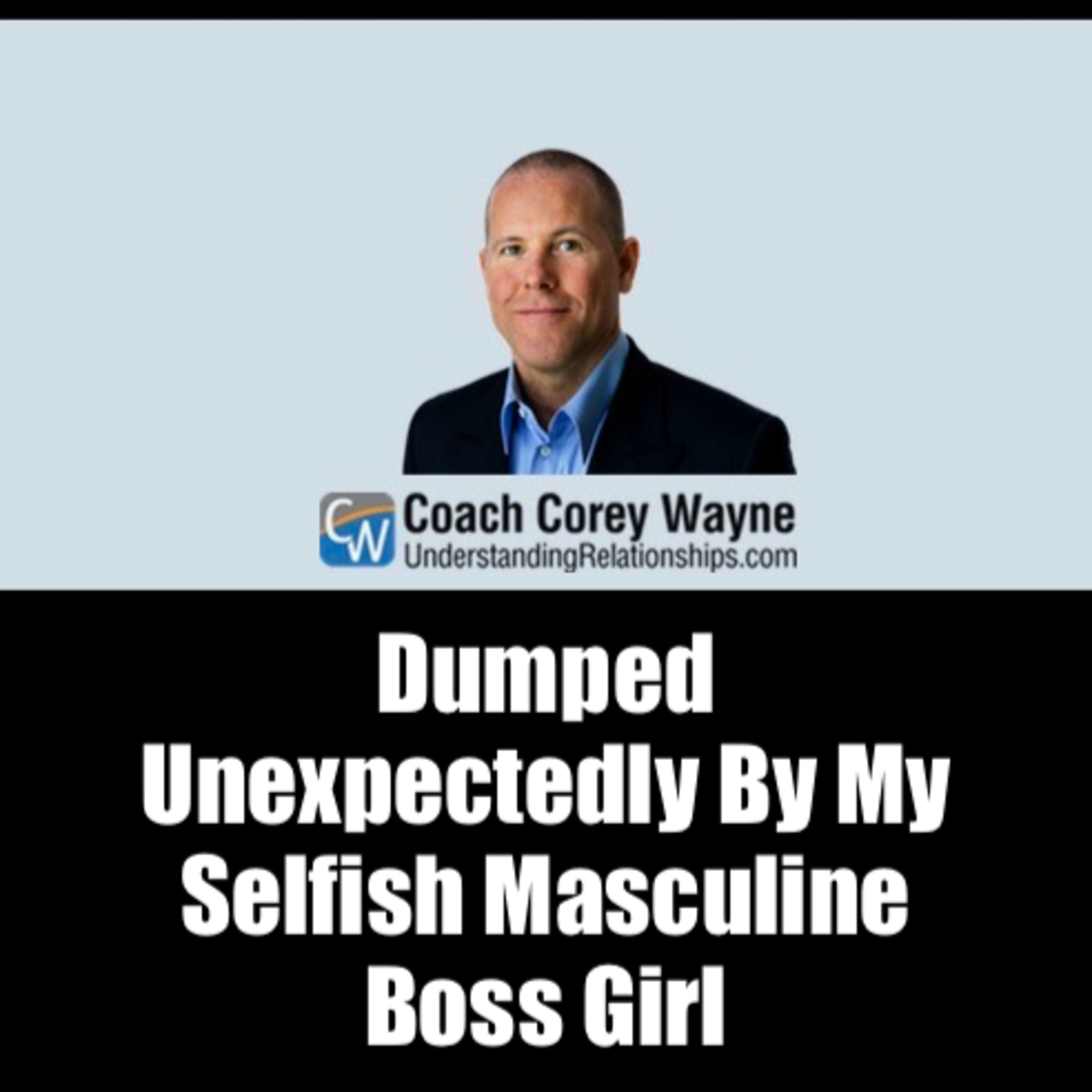 Dumped Unexpectedly By My Selfish Masculine Boss Girl