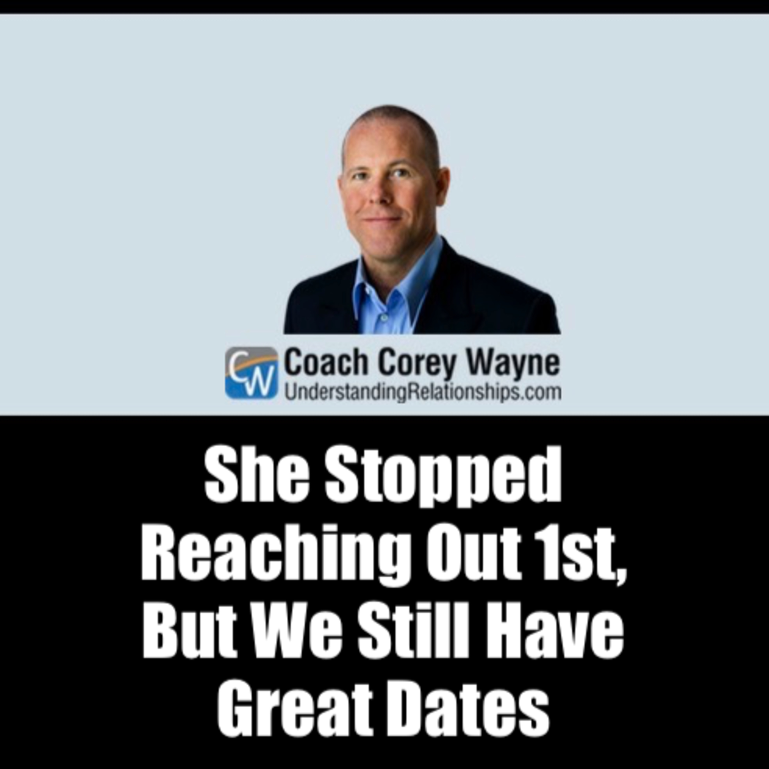 She Stopped Reaching Out 1st, But We Still Have Great Dates