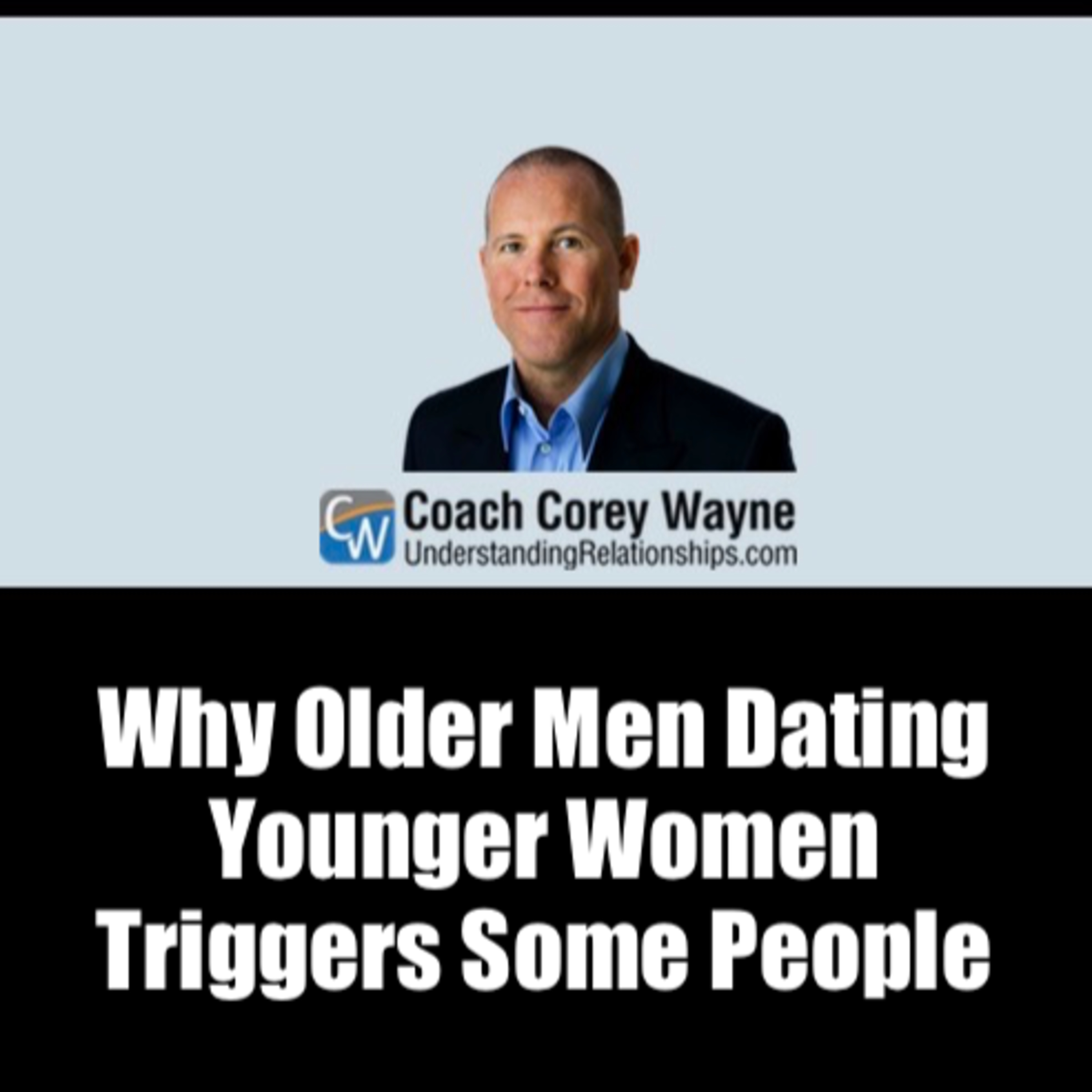 Why Older Men Dating Younger Women Triggers Some People