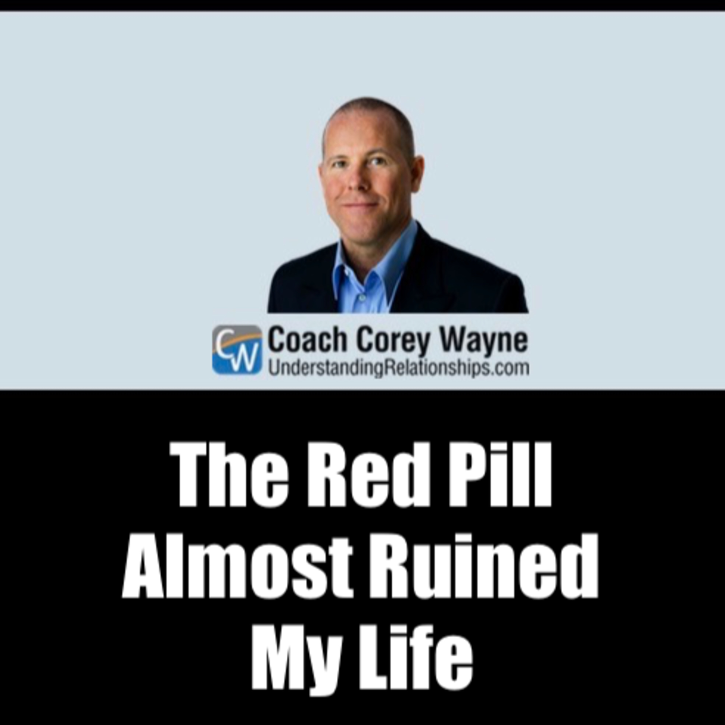 The Red Pill Almost Ruined My Life