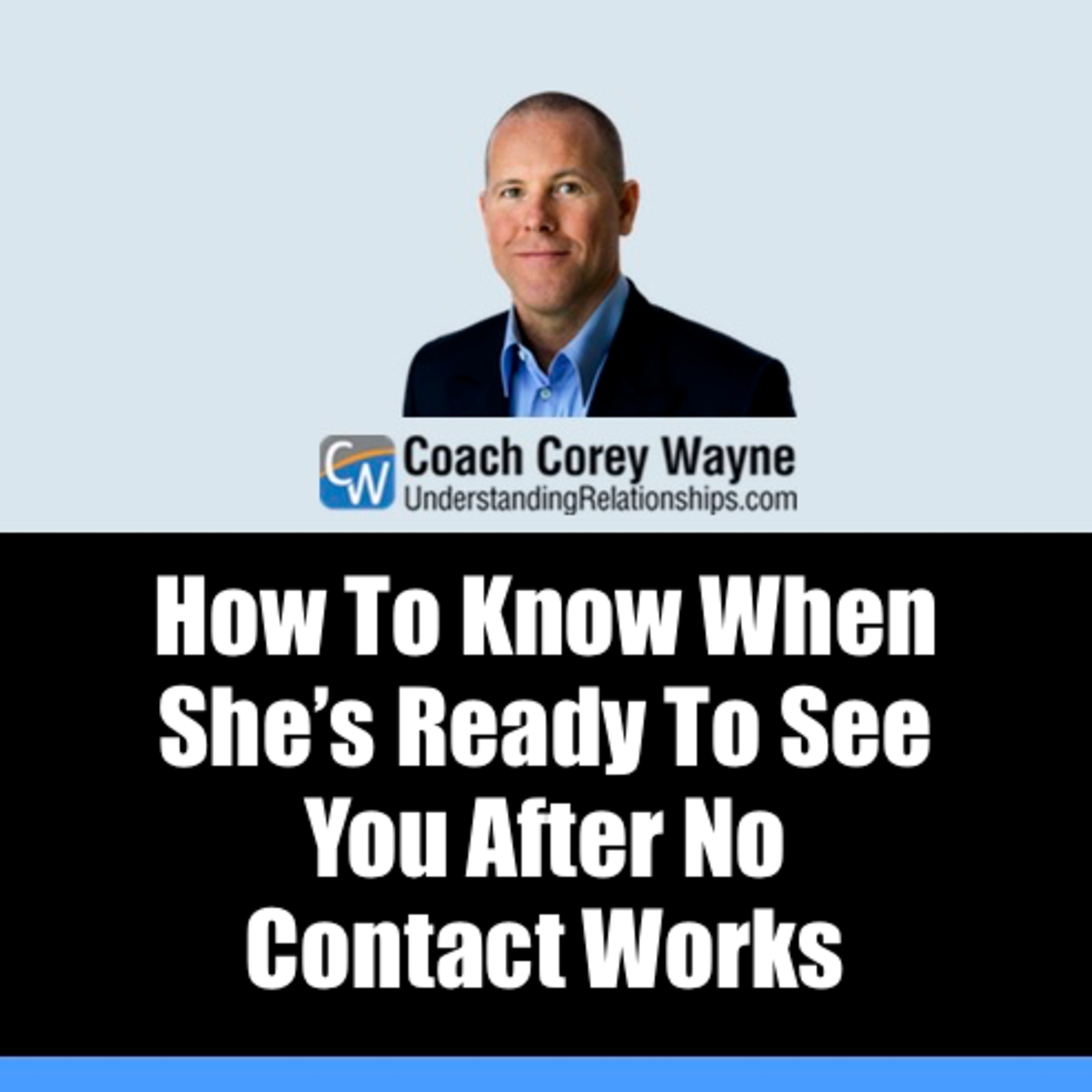 How To Know When She’s Ready To See You After No Contact Works